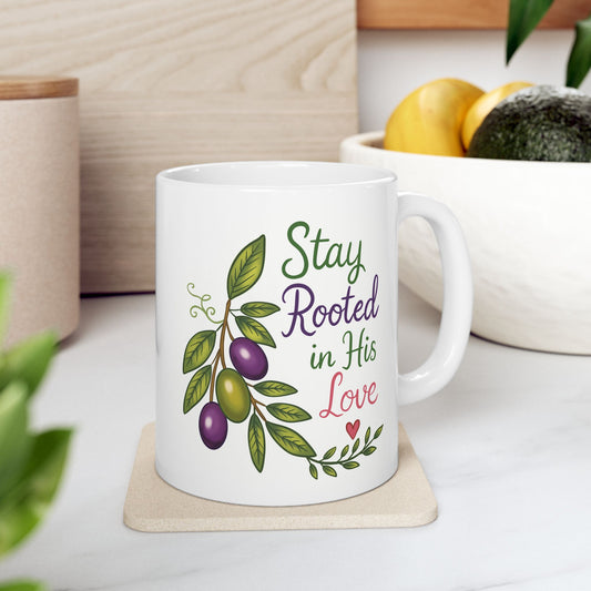 Stay Rooted in His Love Ceramic Mug — Botanical Coffee Tea Cup (11oz & 15oz)