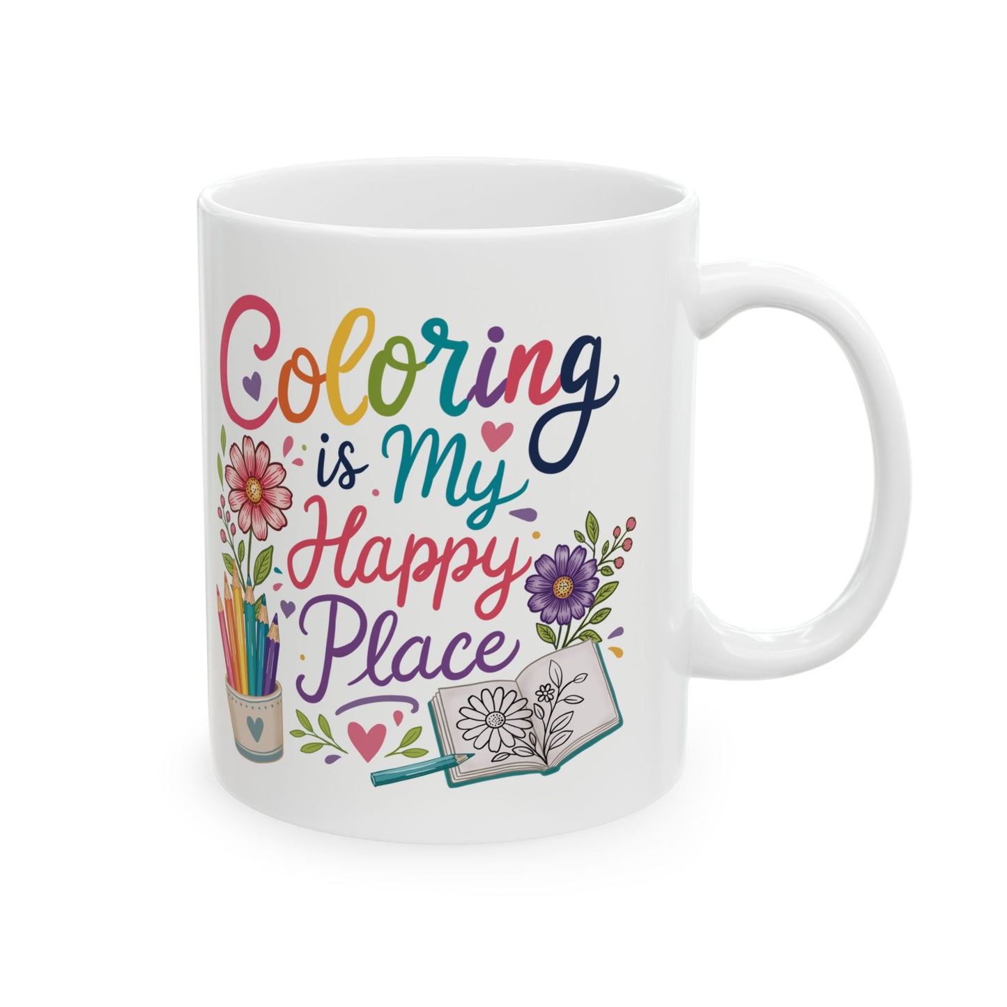Coloring Is My Happy Place Ceramic Mug 11oz & 15oz