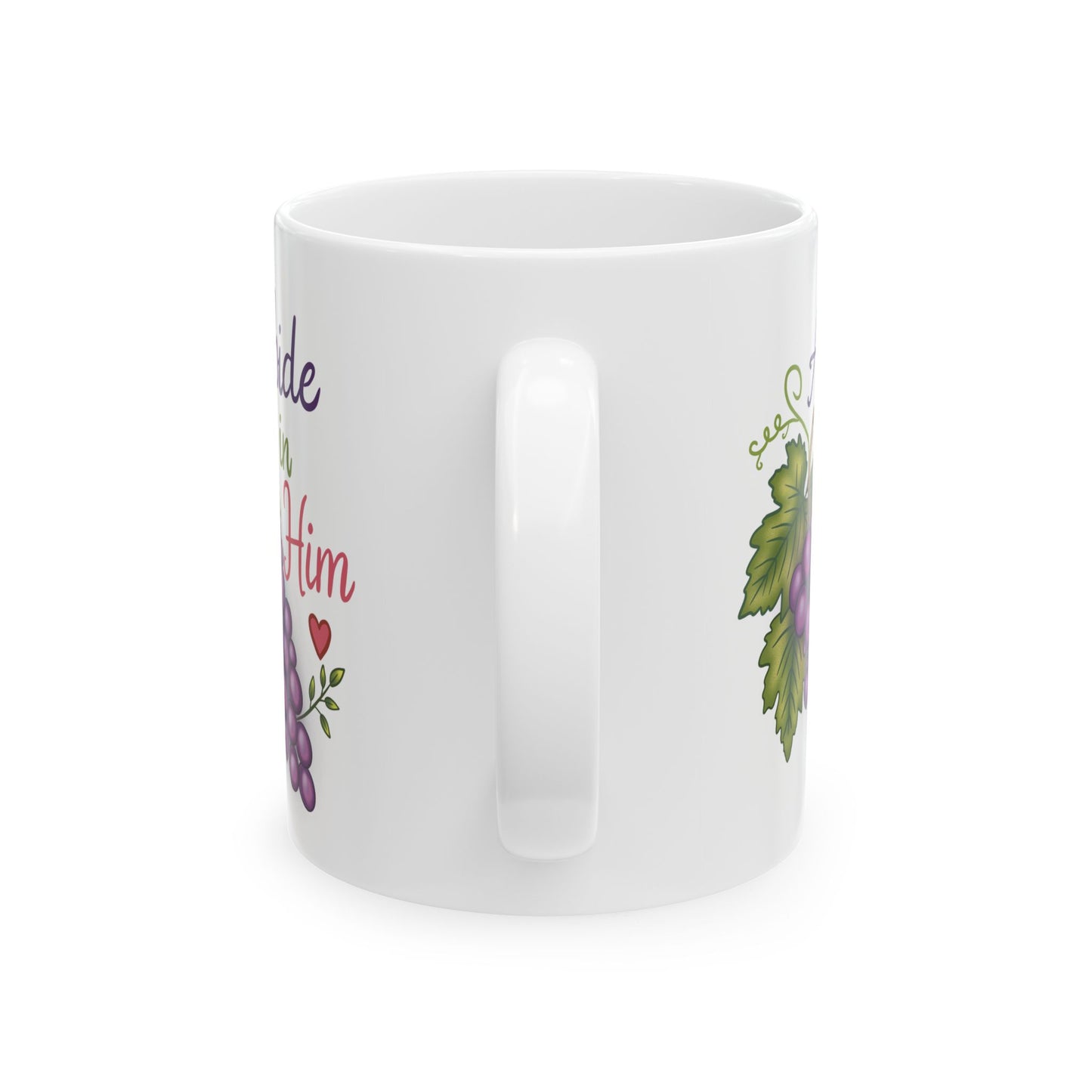 Abide in Him Ceramic Mug — Hand Painted Grapes Coffee Tea Cup (11oz & 15oz