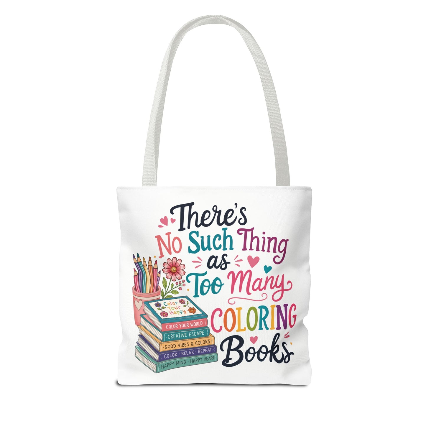 There's No Such Thing as Too Many Coloring Books Tote Bag