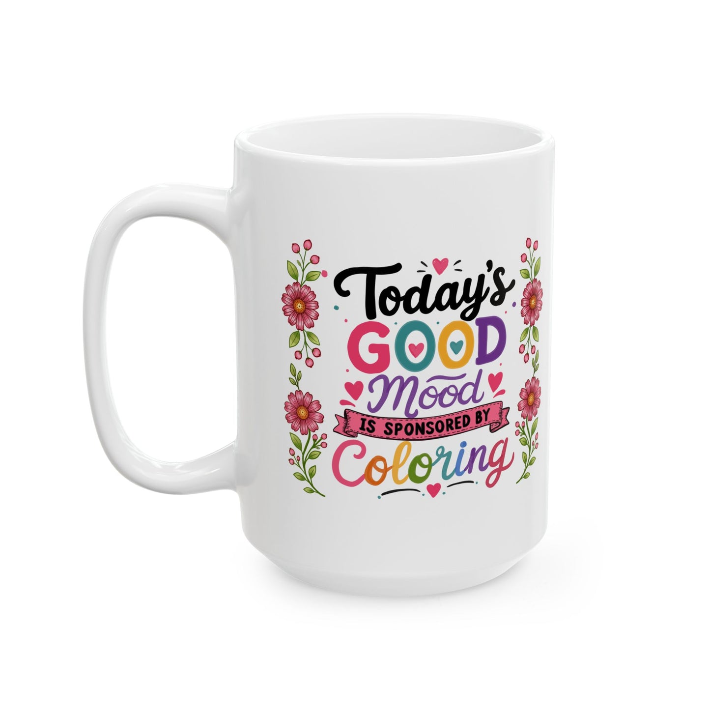 Today’s Good Mood is Sponsored by Coloring Ceramic Mug 11oz & 15oz