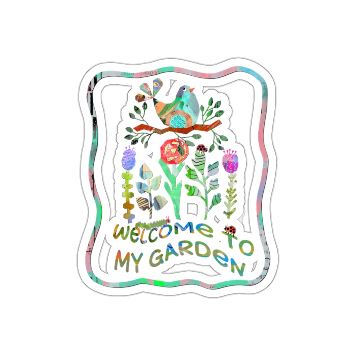 Welcome to My Garden Collage Die Cut Sticker