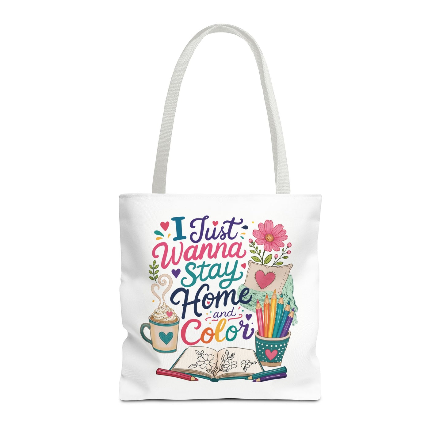 I Just Wanna Stay Home & Color Print Tote Bag