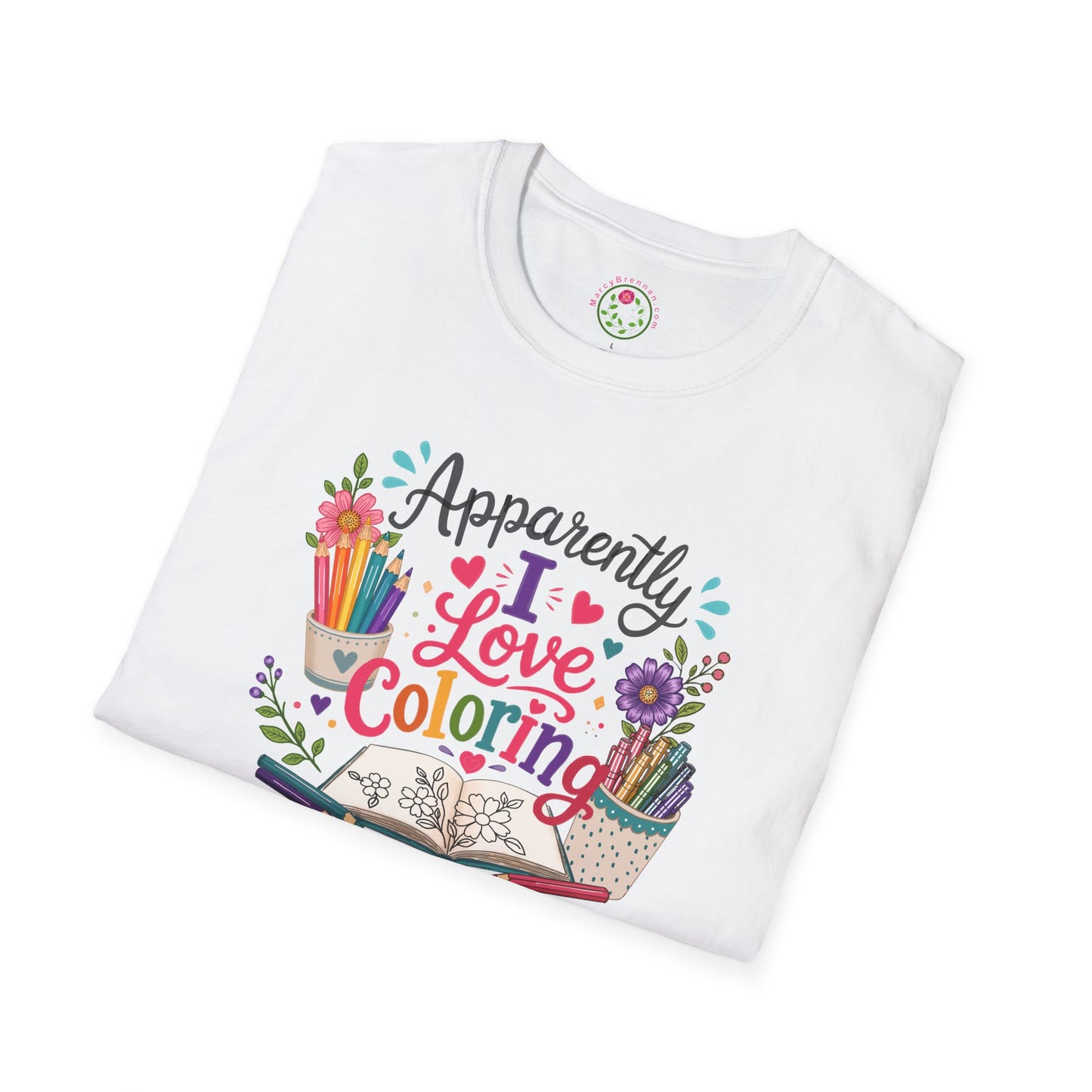 Coloring Enthusiast T-Shirt — "Apparently I Love Coloring" Floral Art Tee