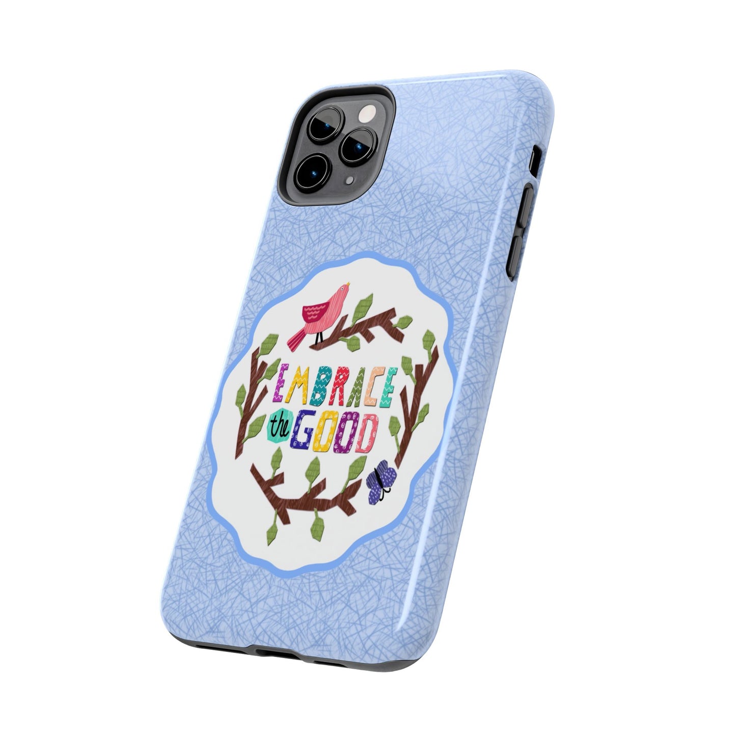 Embrace the Good Tough Phone Cases