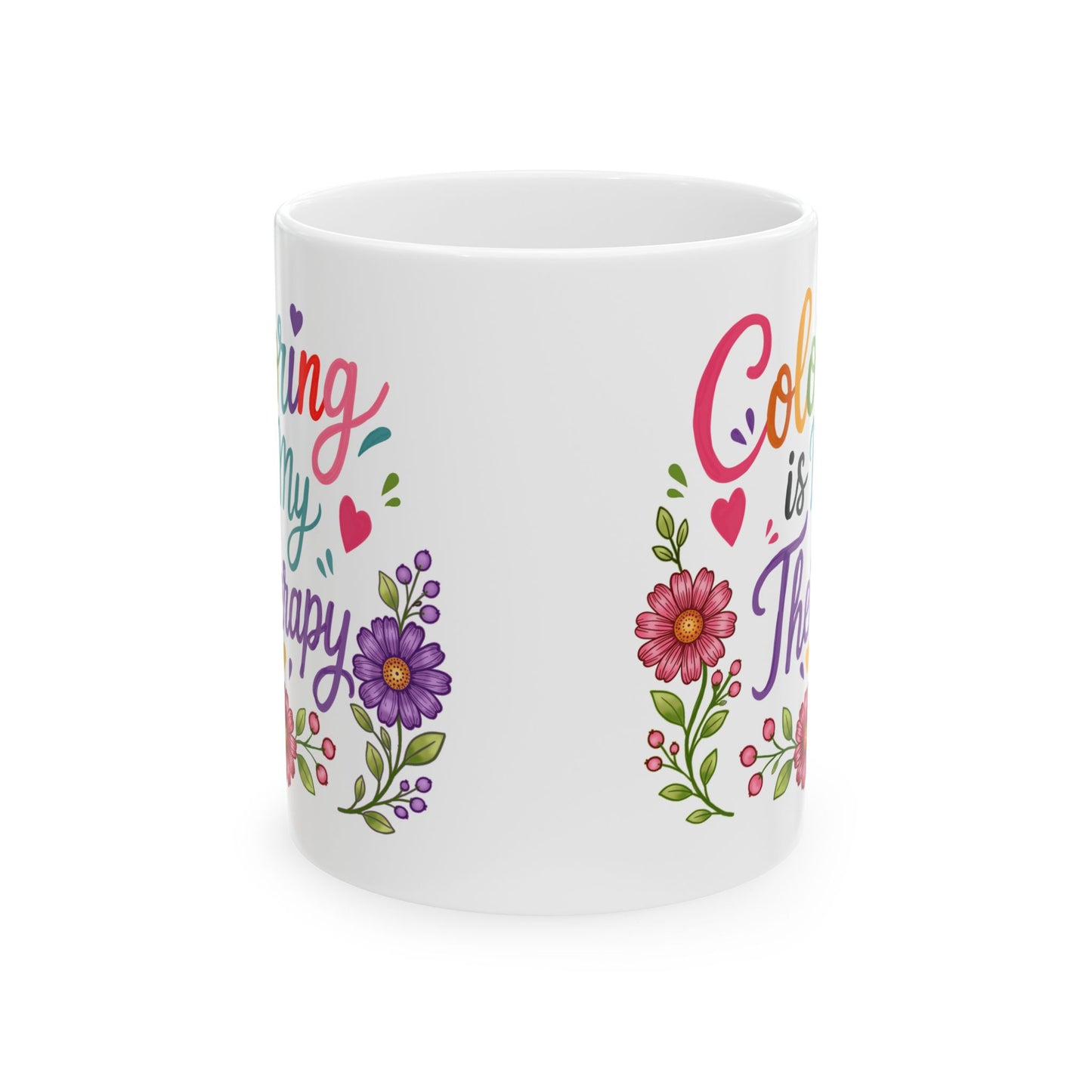 Coloring Is My Therapy Ceramic Mug 11oz & 15oz