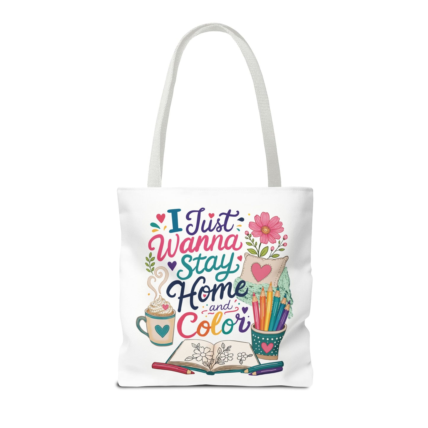 I Just Wanna Stay Home & Color Print Tote Bag