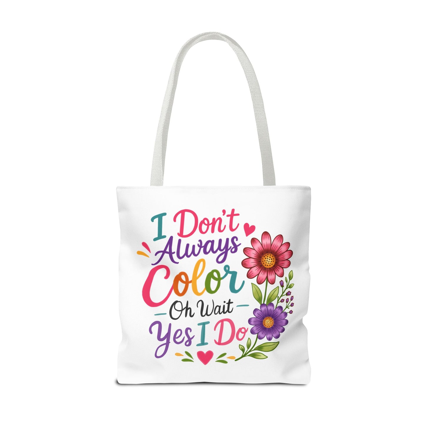 I Don’t Always Color, Oh Wait Yes I Do Tote Bag