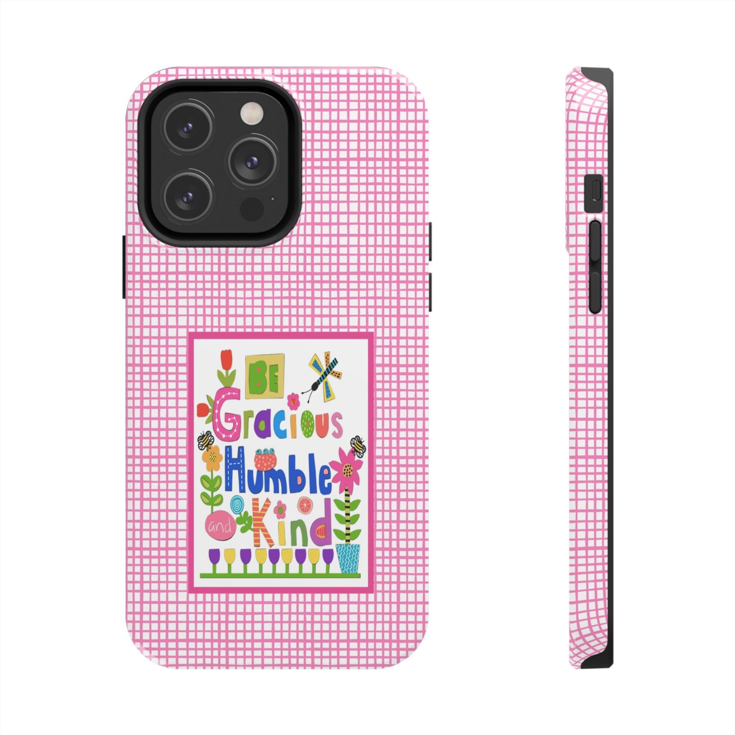 Be Gracious Humble and Kind Collage Tough Phone Cases