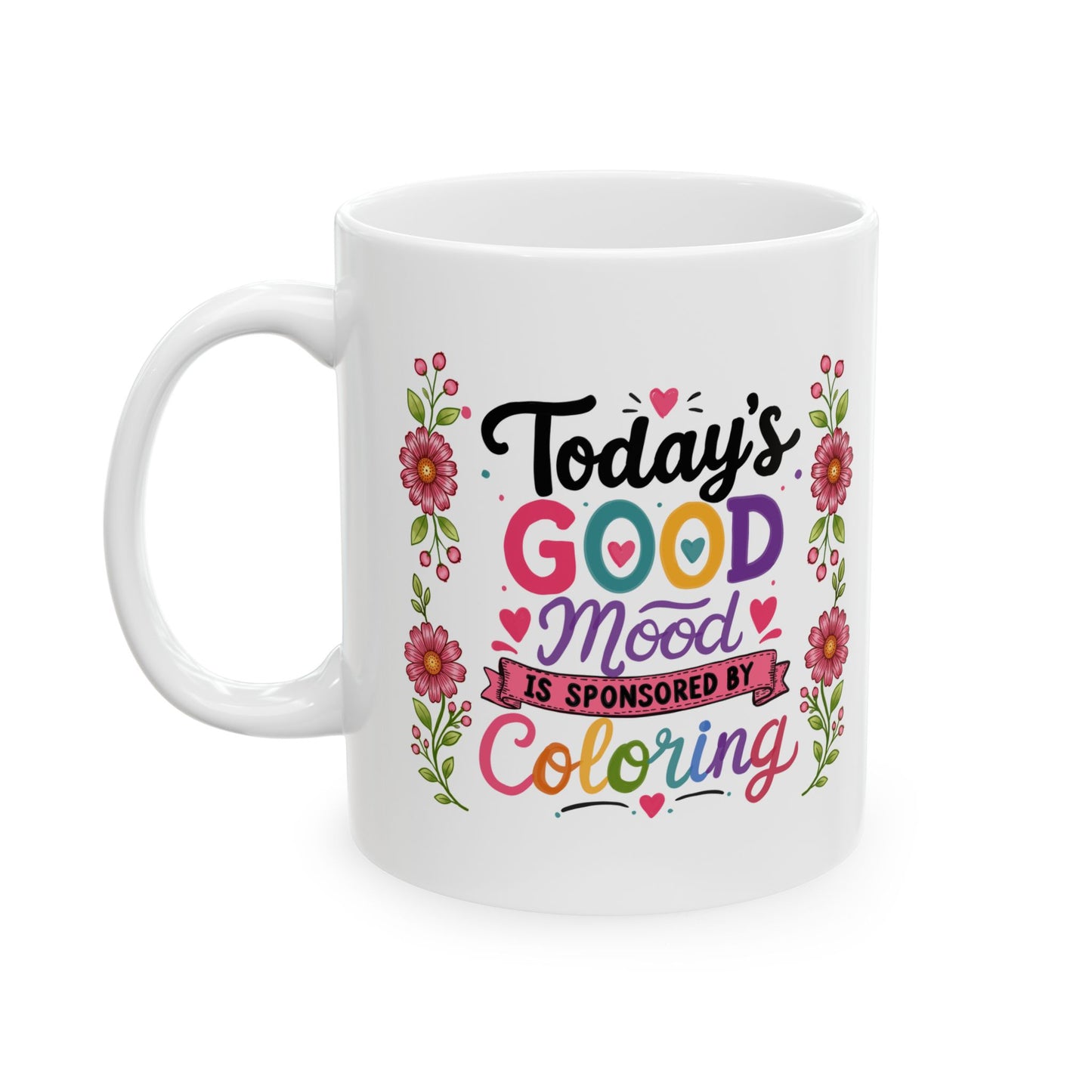 Today’s Good Mood is Sponsored by Coloring Ceramic Mug 11oz & 15oz