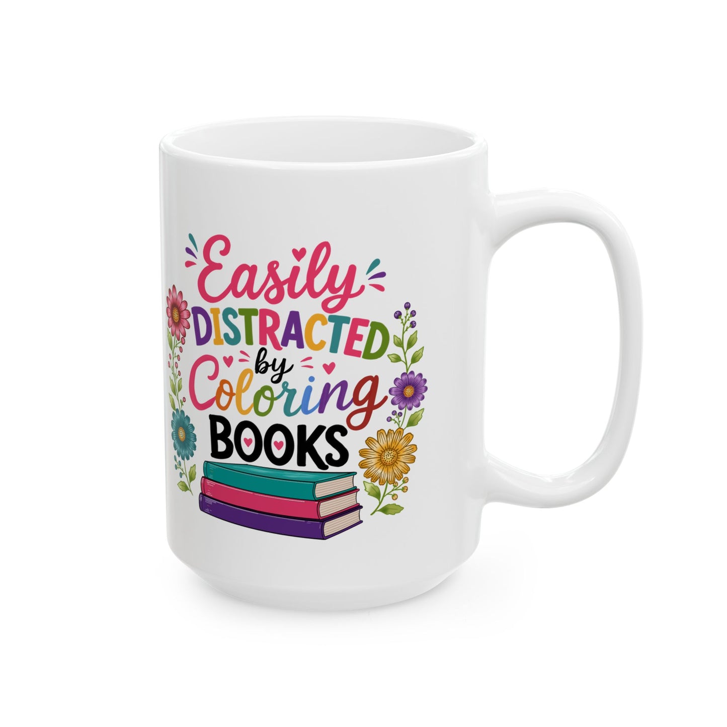 Easily Distracted by Coloring Books Ceramic Mug 11oz & 15oz