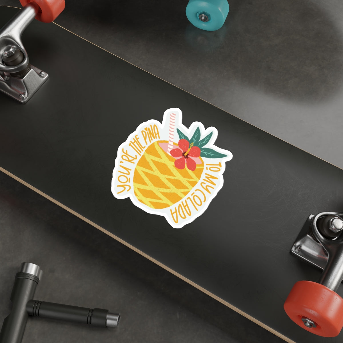 Pina Colada in a Pineapple - You’re the Pina to My Colada Quote Die-Cut Stickers