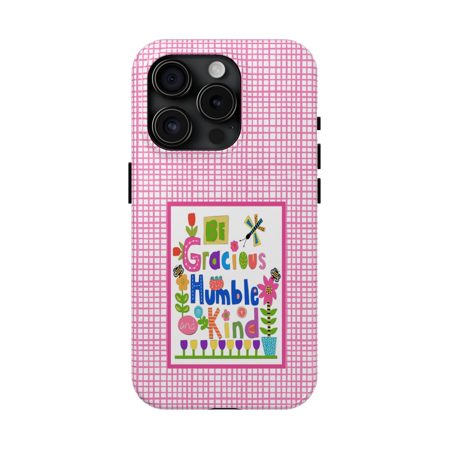 Be Gracious Humble and Kind Collage Tough Phone Cases