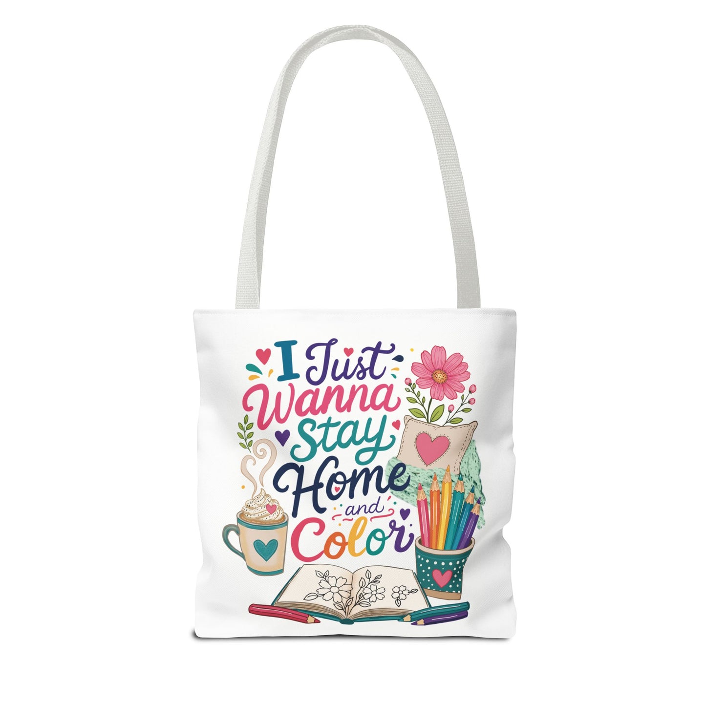 I Just Wanna Stay Home & Color Print Tote Bag