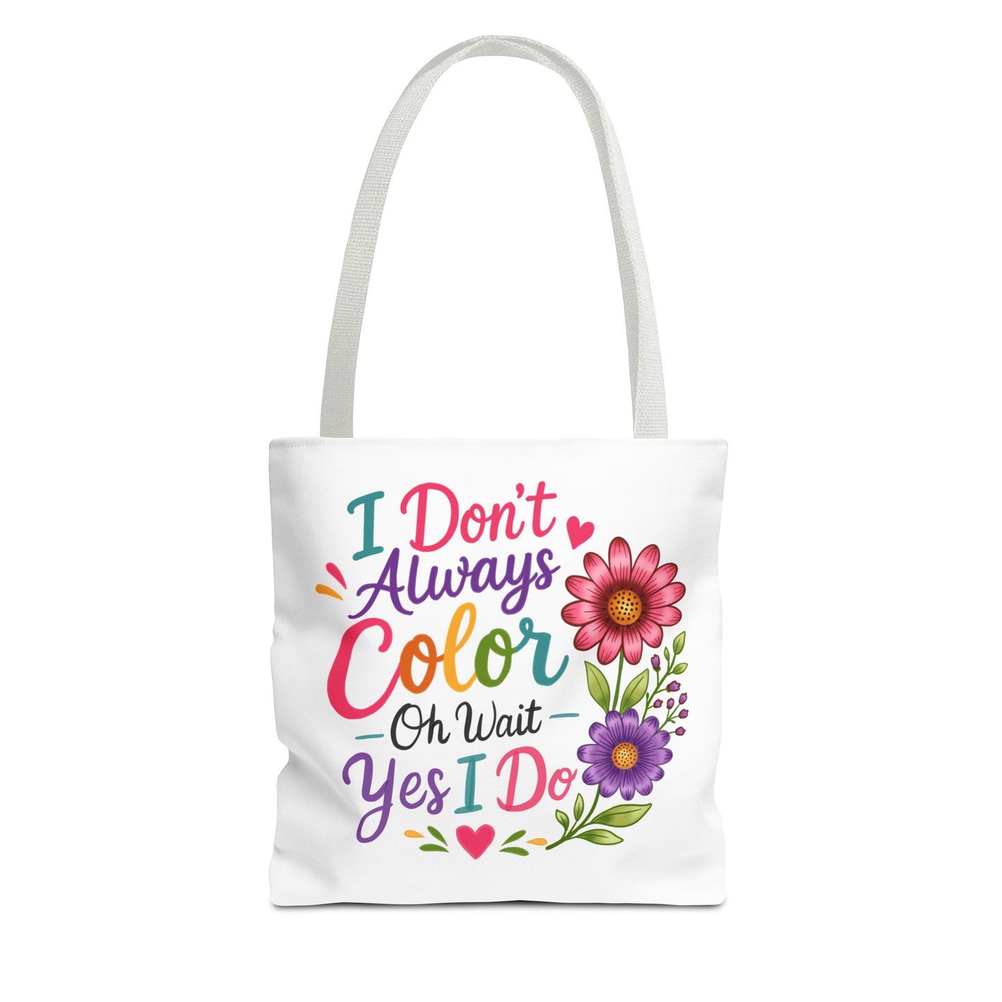 I Don’t Always Color, Oh Wait Yes I Do Tote Bag
