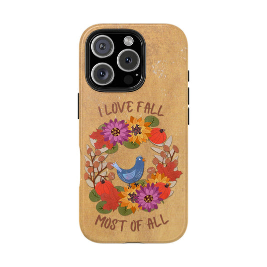 I Love Fall Most of All Autumn Wreath Collage Tough Phone Cases