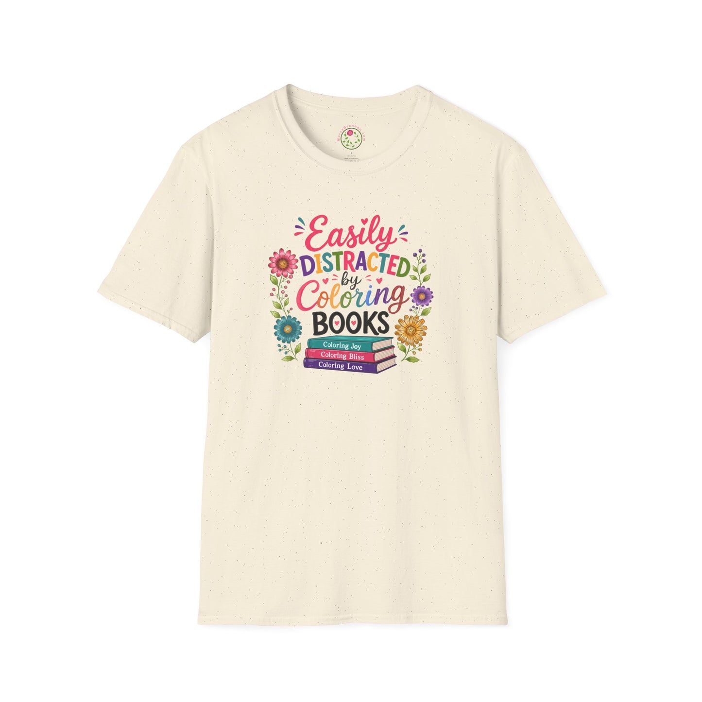Coloring Books T-Shirt — "Easily Distracted by Coloring Books" Floral Design