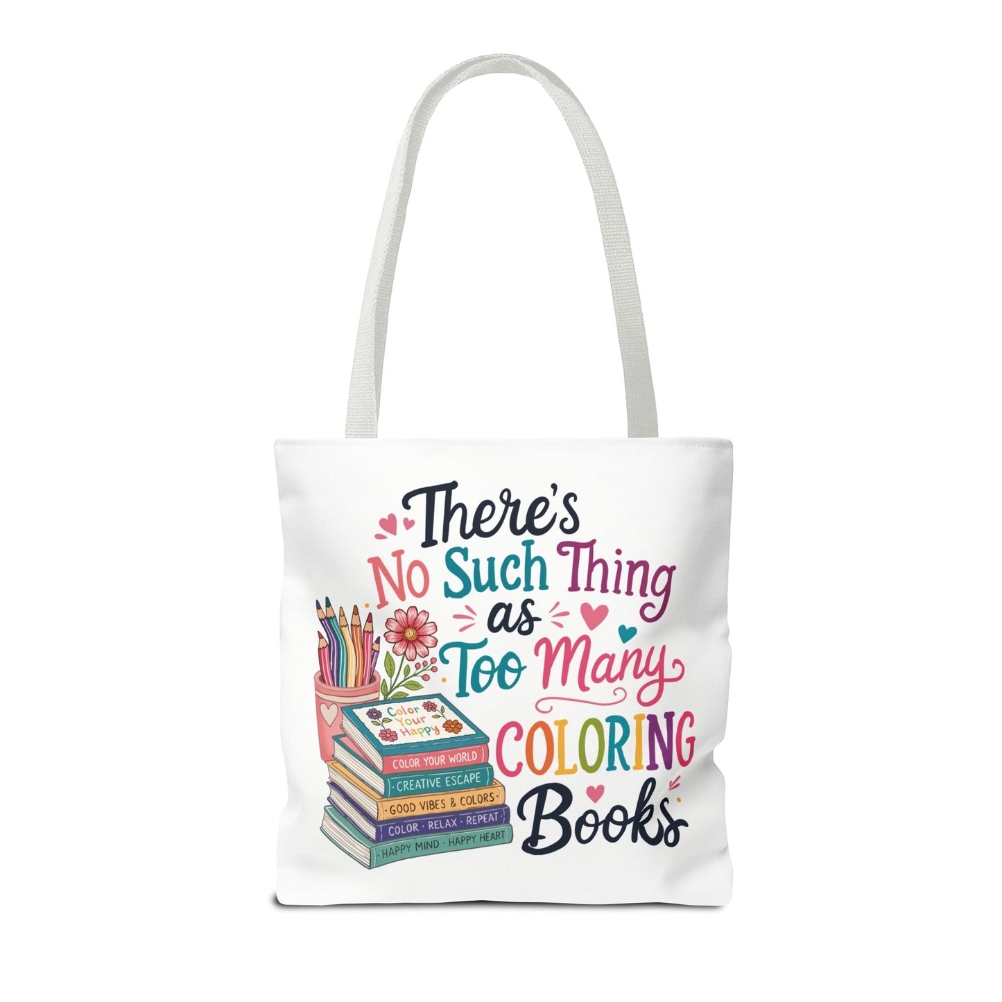There's No Such Thing as Too Many Coloring Books Tote Bag