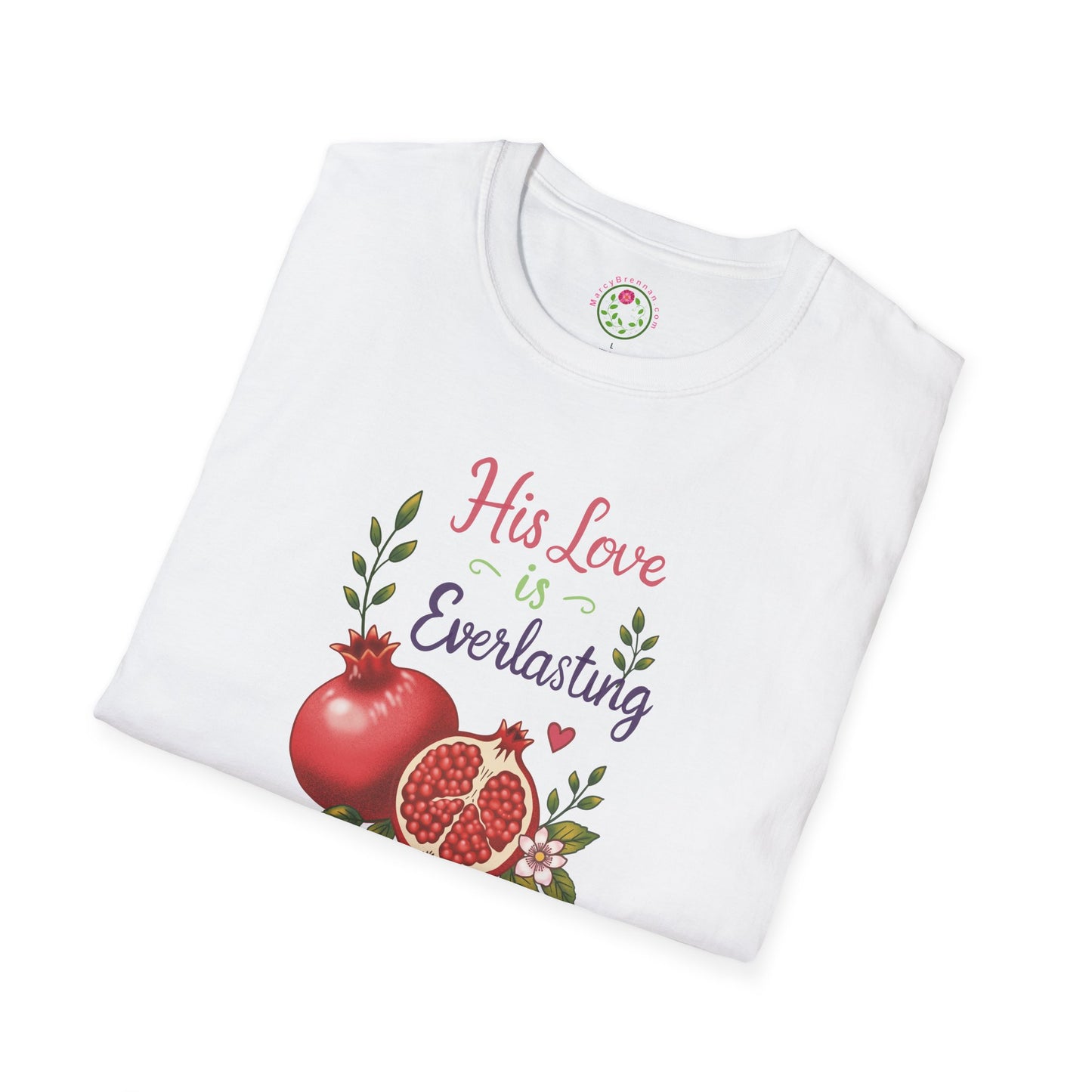 His Love Is Everlasting T-Shirt — Pomegranate Faith Tee