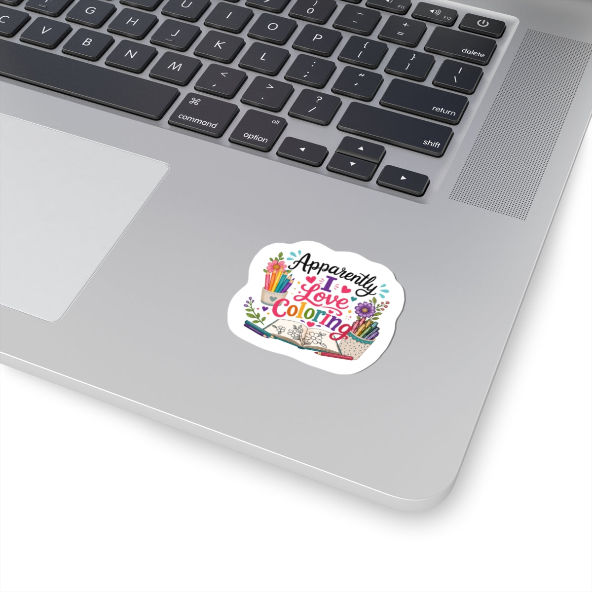 Coloring Enthusiast Sticker — "Apparently I Love Coloring" Kiss-Cut Sticker