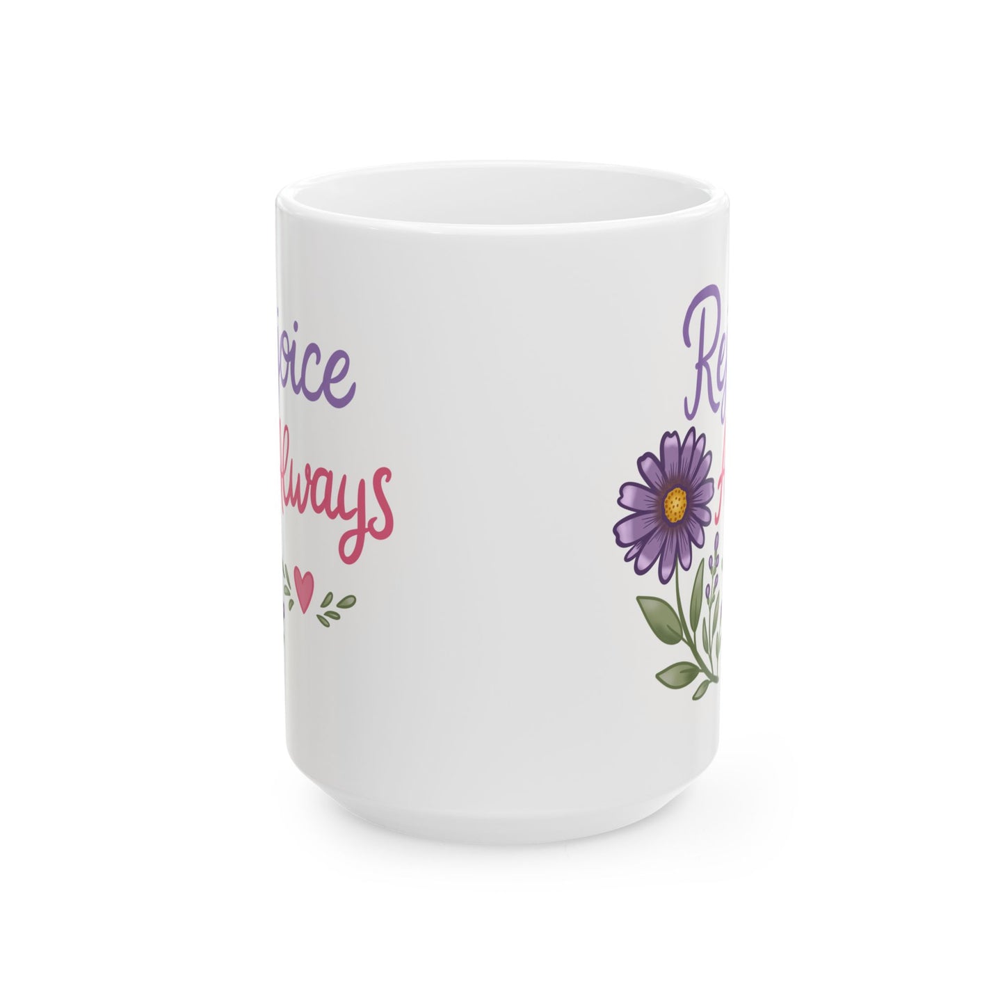 "Rejoice Always" inspirational Coffee Cup (11oz & 15oz)