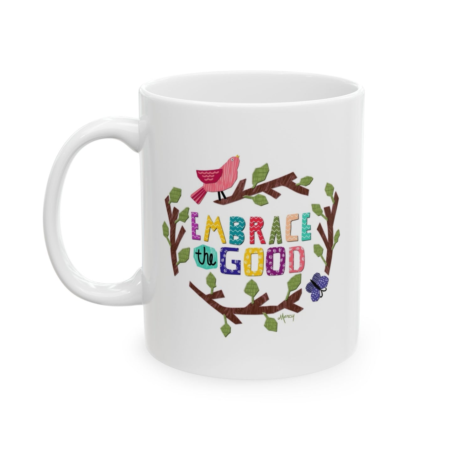 Embrace the Good Ceramic Mug 11oz & 15oz