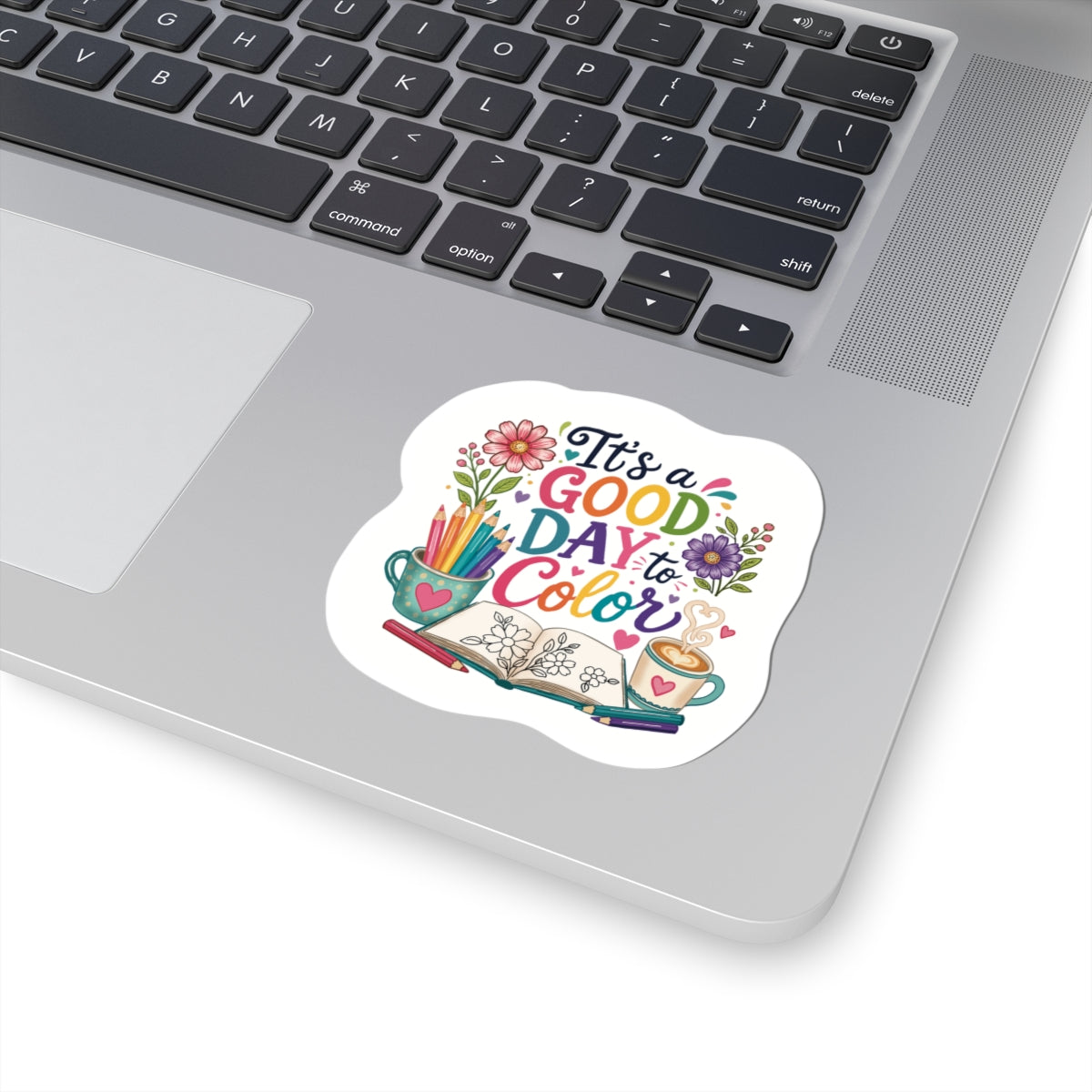 Kiss-Cut Sticker — "It's a Good Day to Color" Art & Coloring Inspirational Vinyl Sticker