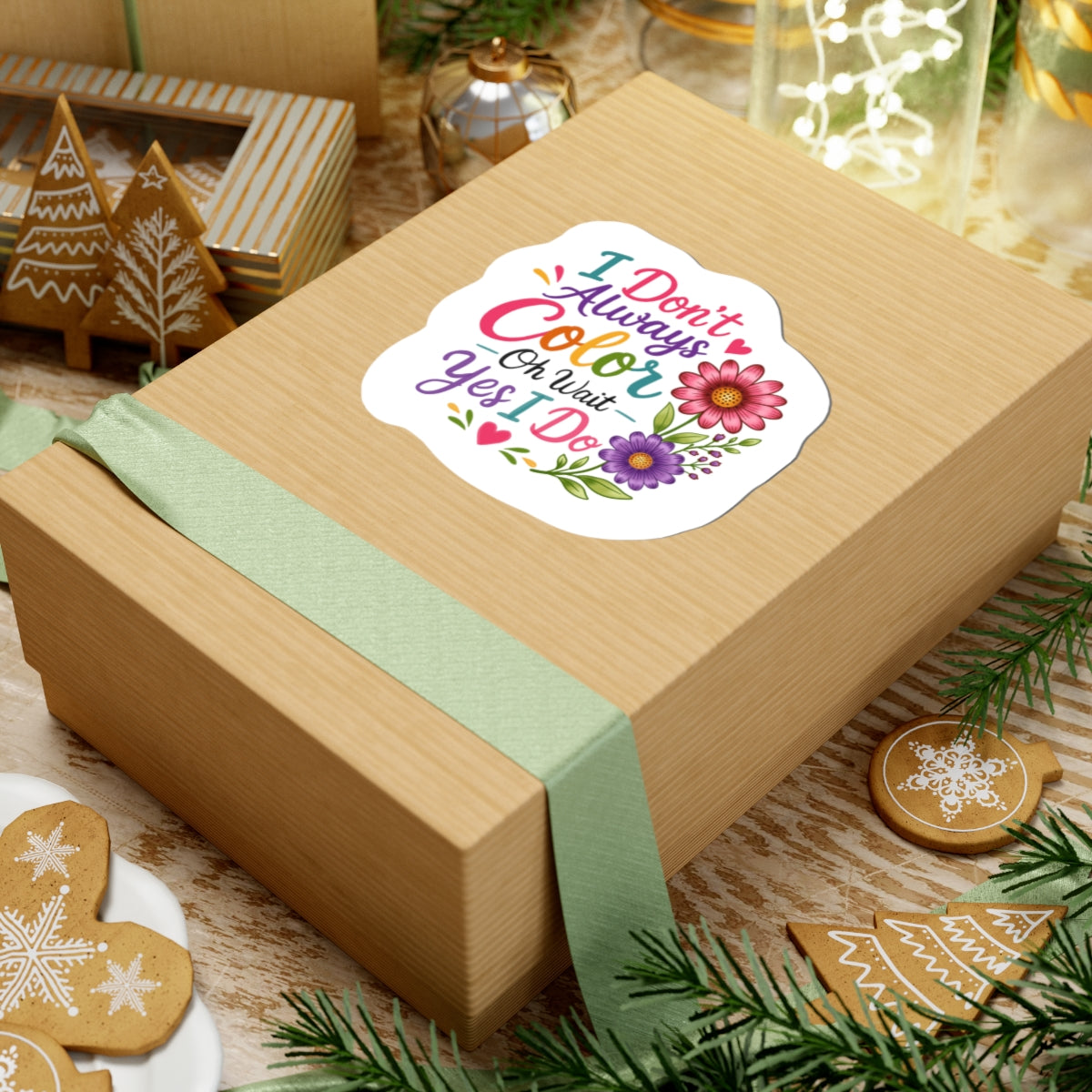 Coloring Sticker — "I Don’t Always Color…Oh Wait Yes I Do" Floral Kiss-Cut Sticker