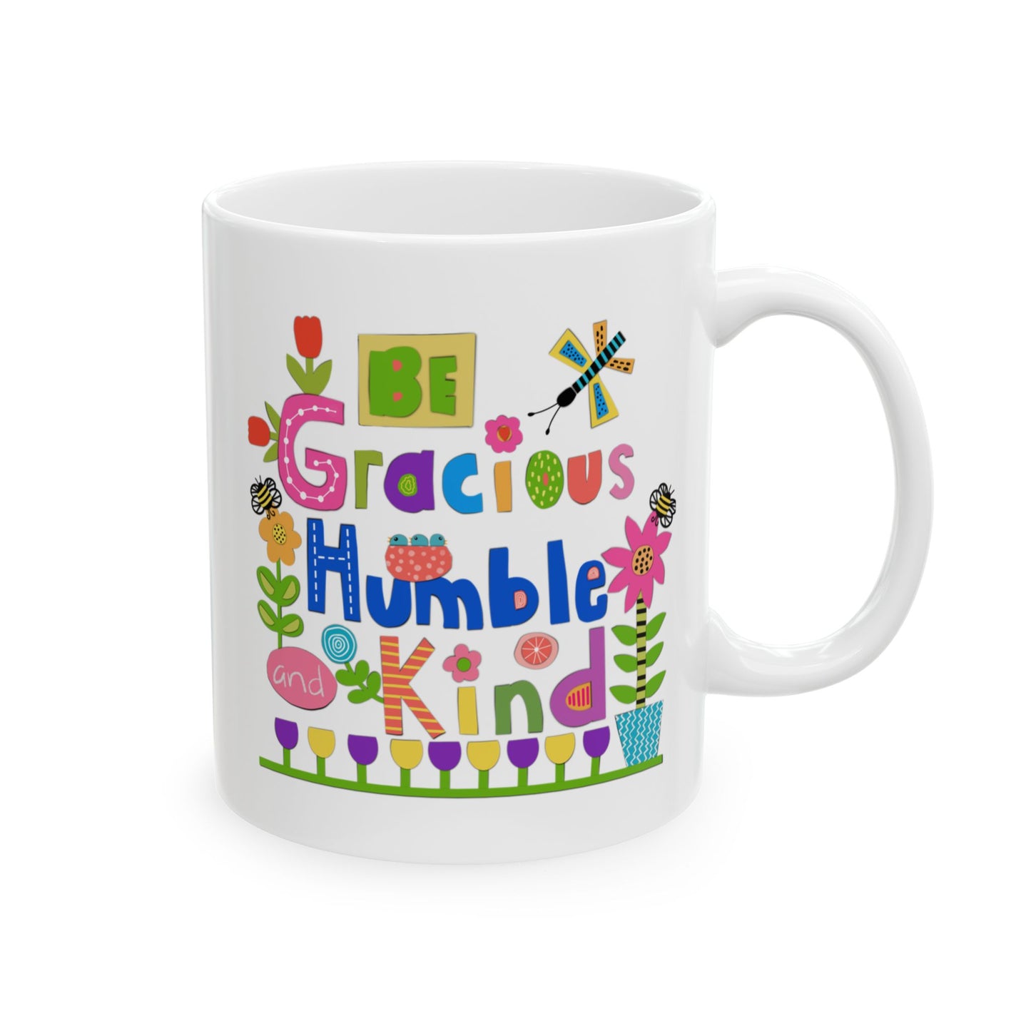 Be Gracious Humble and Kind Collage Ceramic Mug 11oz & 15oz