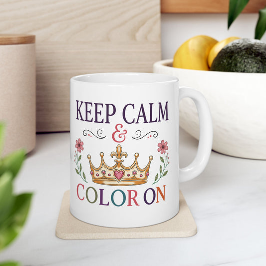 Keep Calm & Color On Ceramic Mug 11oz & 15oz