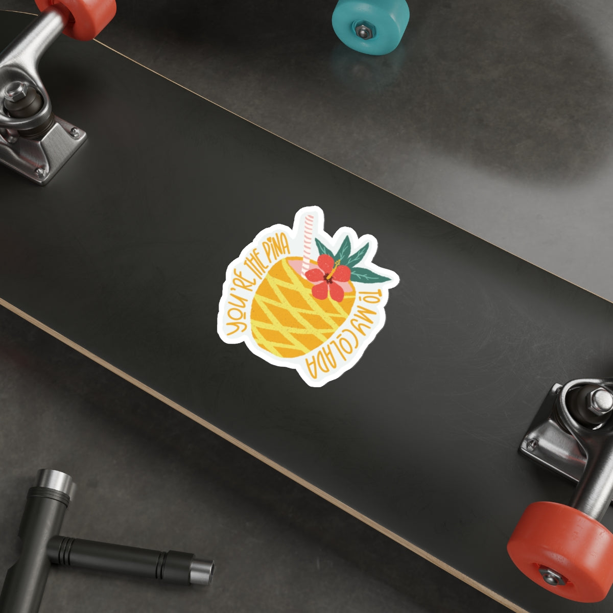 Pina Colada in a Pineapple - You’re the Pina to My Colada Quote Die-Cut Stickers