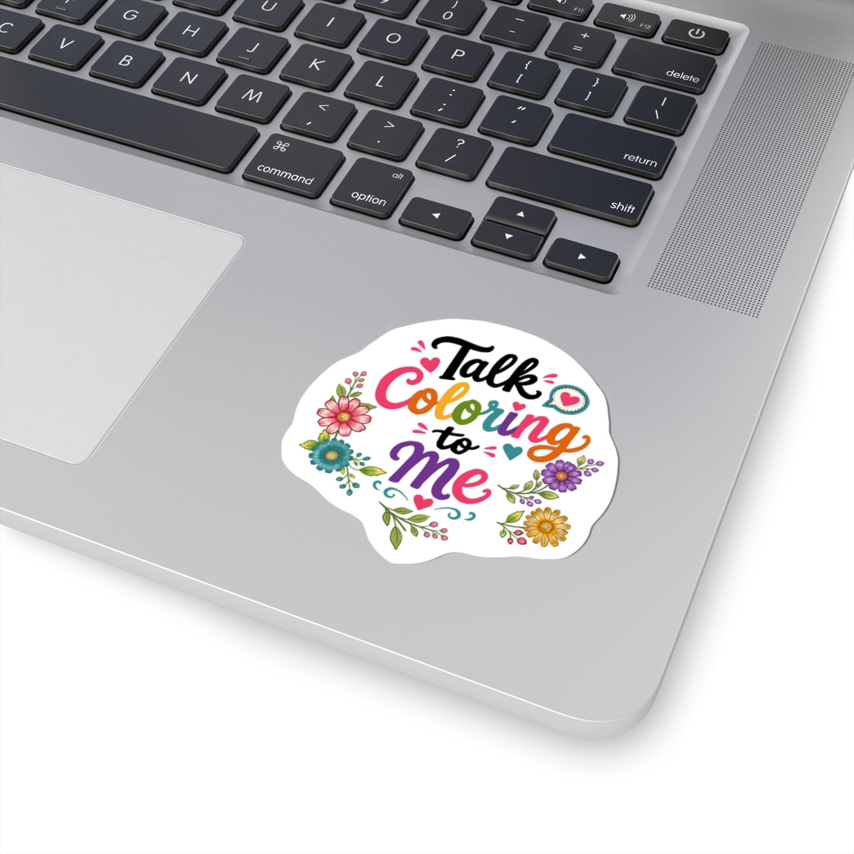 Talk Coloring to Me Sticker — Floral Coloring Lover Laptop Sticker