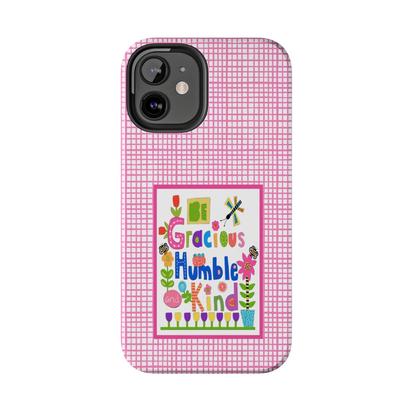 Be Gracious Humble and Kind Collage Tough Phone Cases