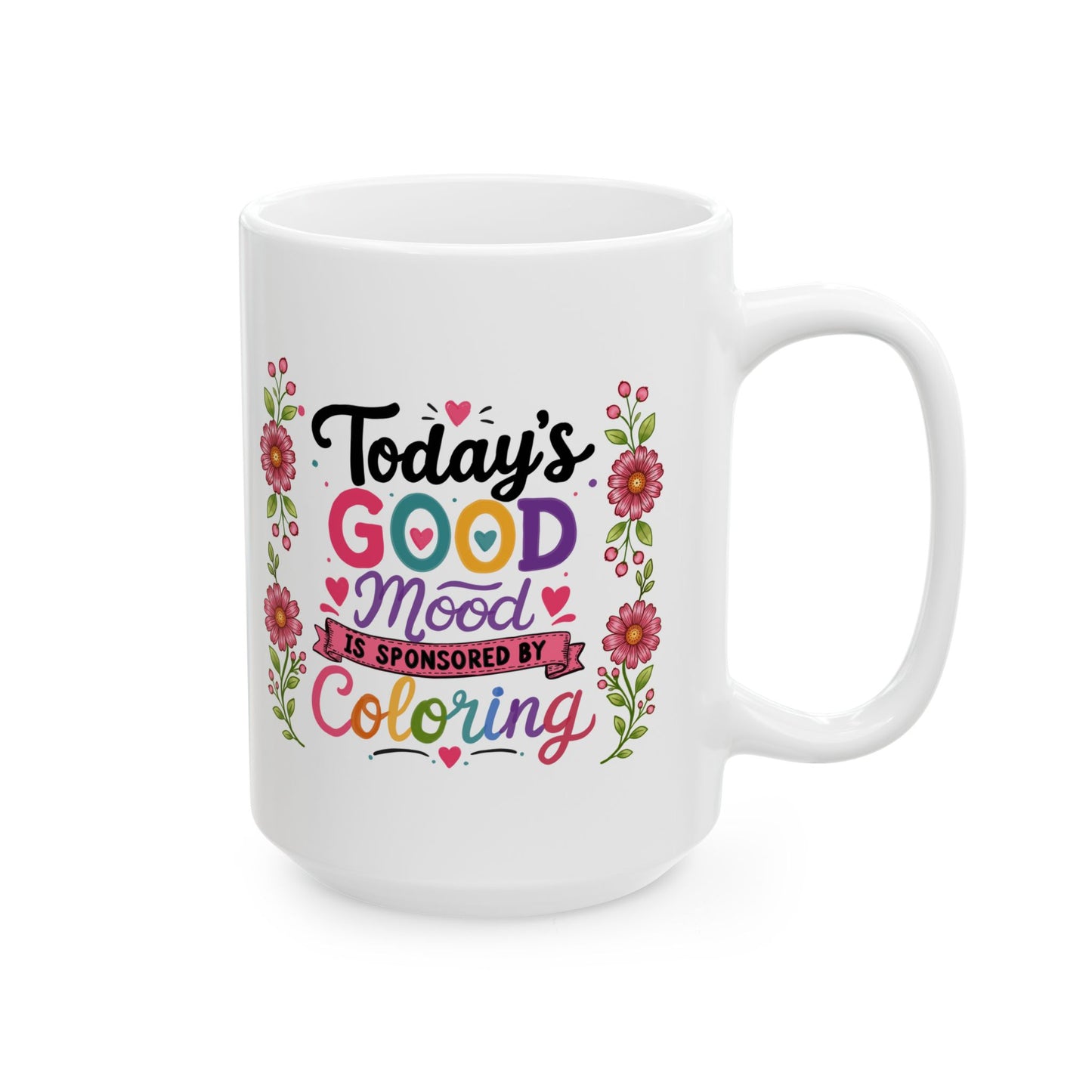 Today’s Good Mood is Sponsored by Coloring Ceramic Mug 11oz & 15oz