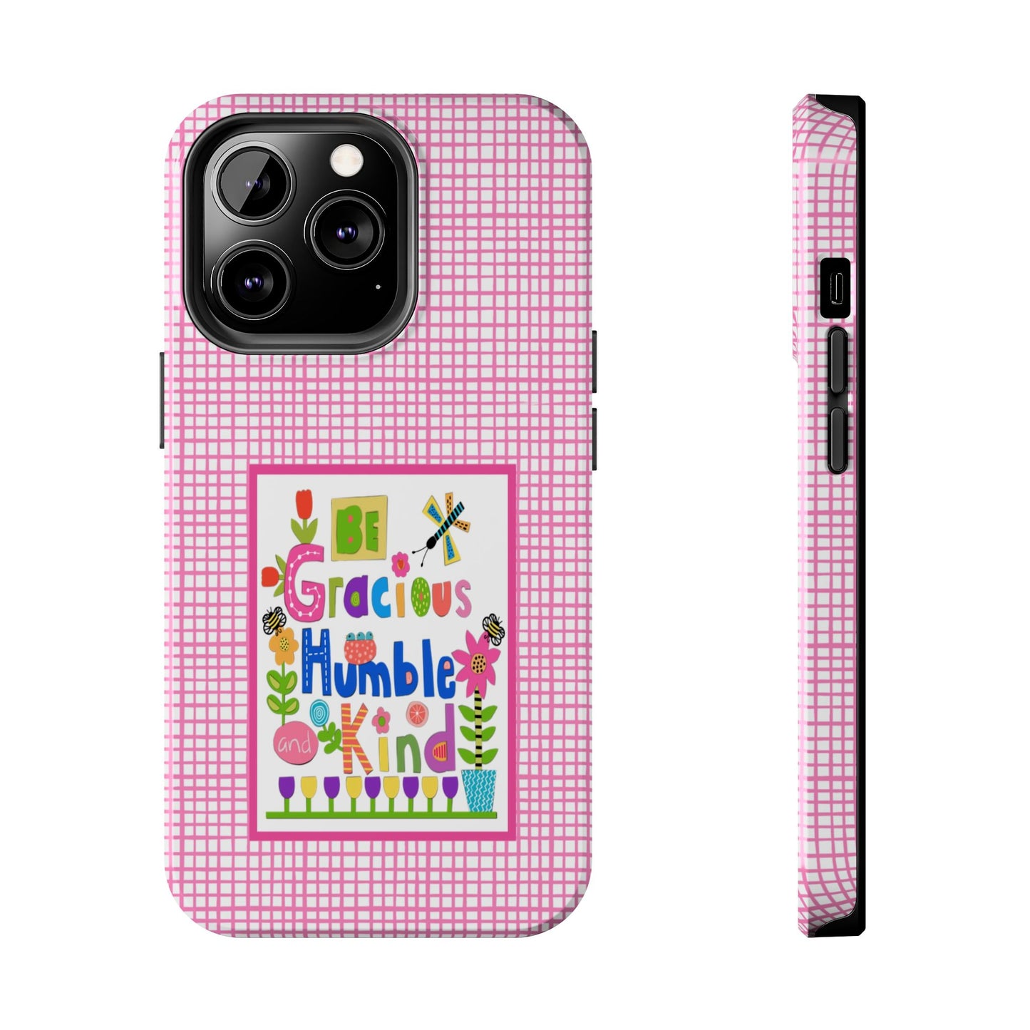 Be Gracious Humble and Kind Collage Tough Phone Cases