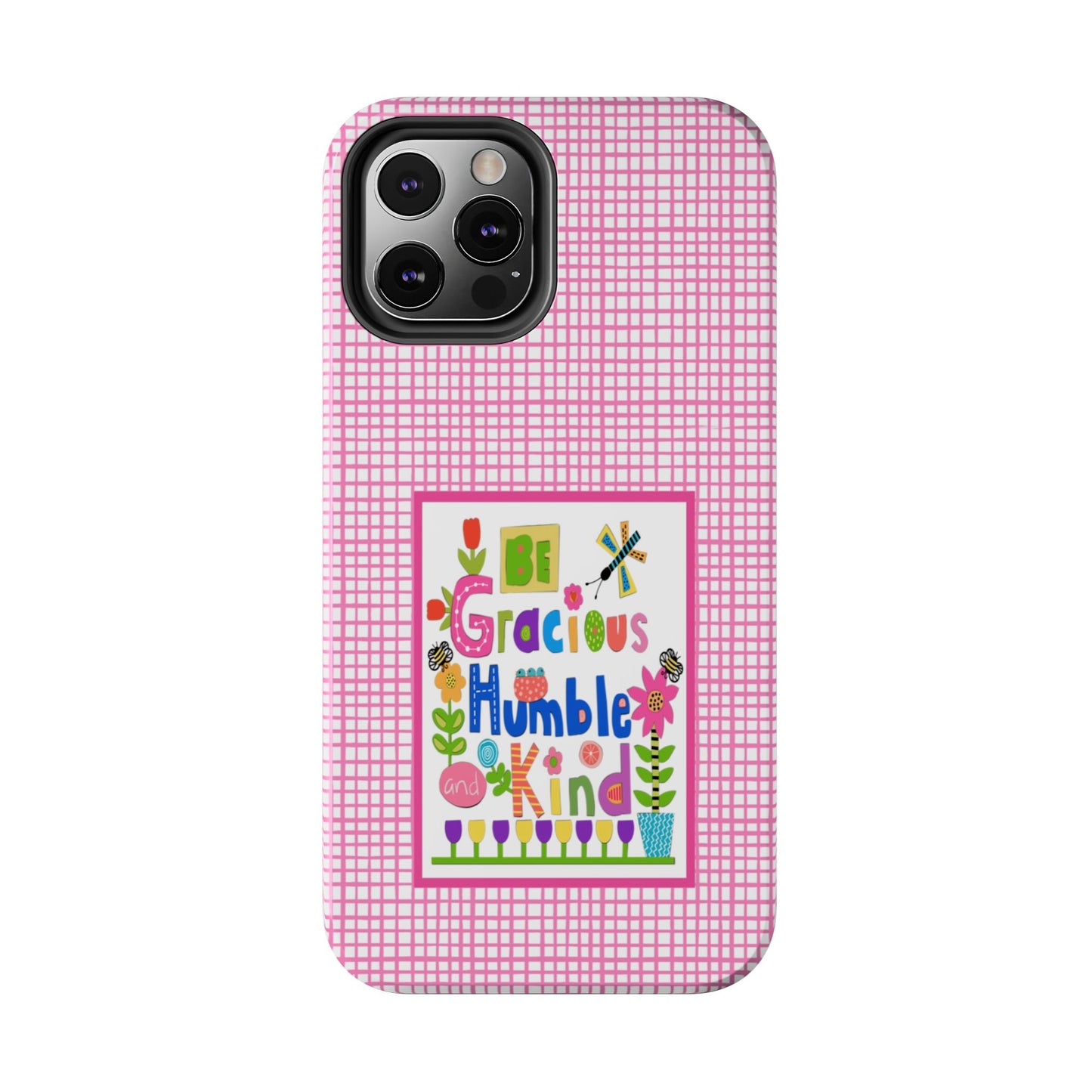 Be Gracious Humble and Kind Collage Tough Phone Cases