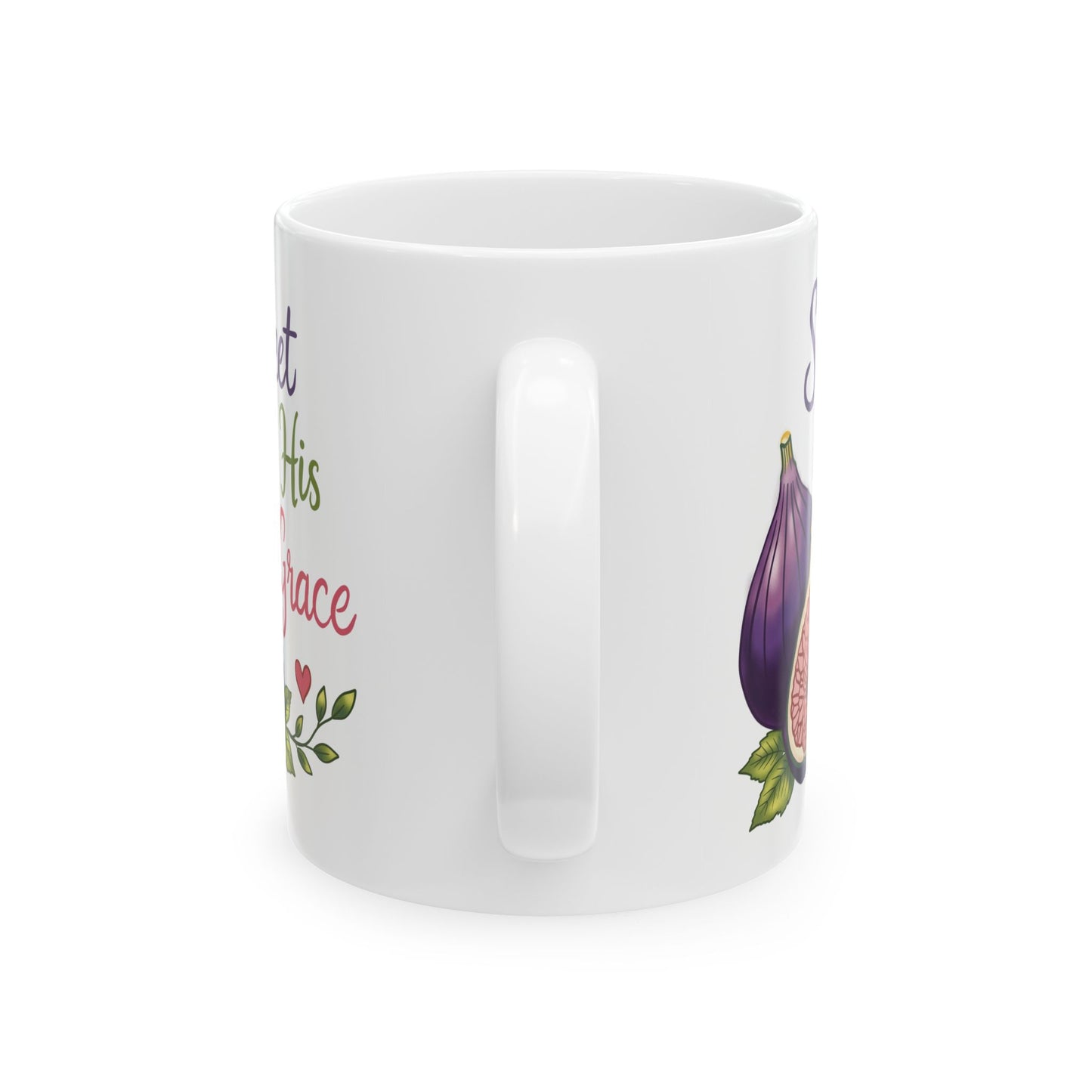 Sweet by His Grace Ceramic Mug — Botanical Coffee Tea Cup (11oz & 15oz)