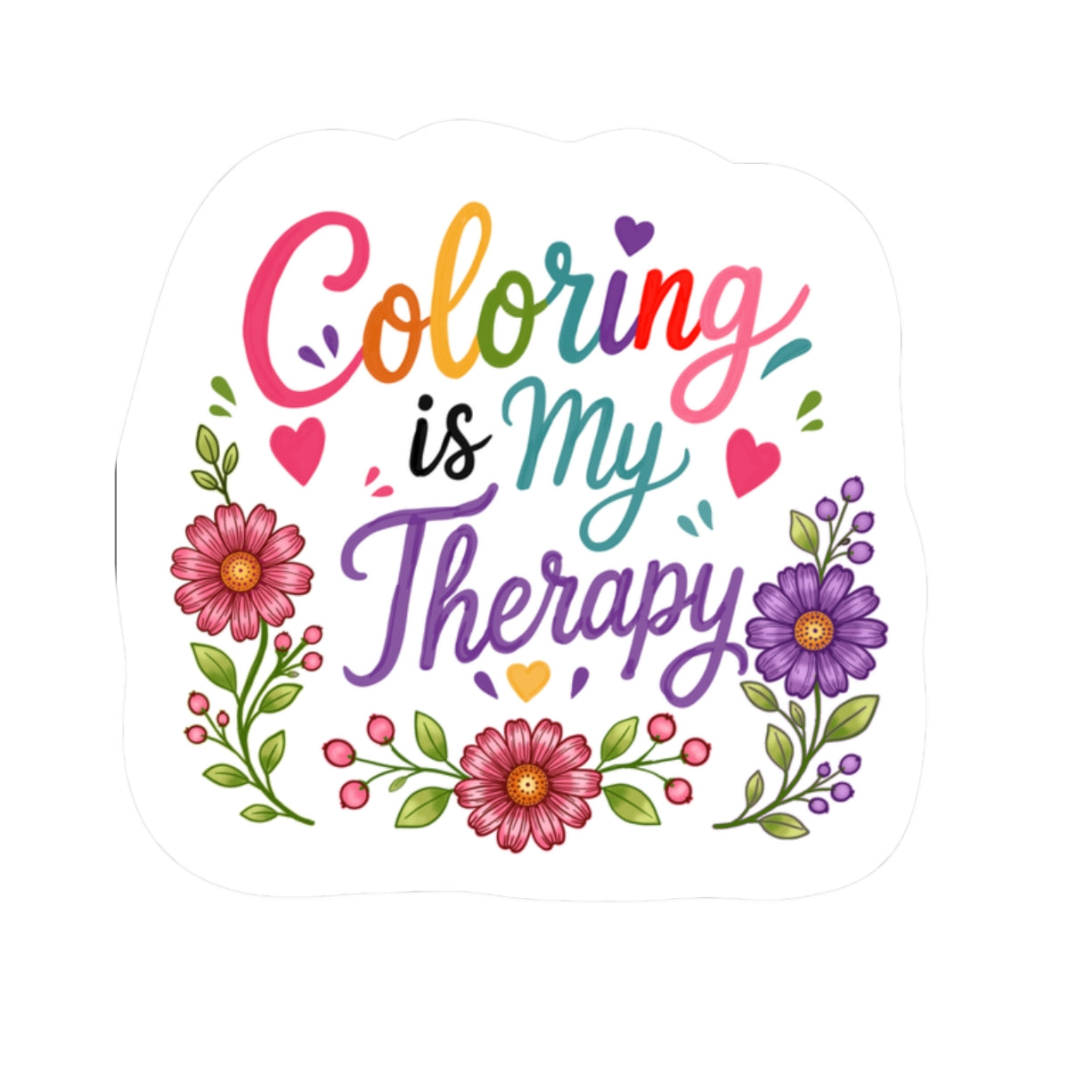 Coloring Is My Therapy Kiss-Cut Sticker — Floral Relaxation Laptop Decal