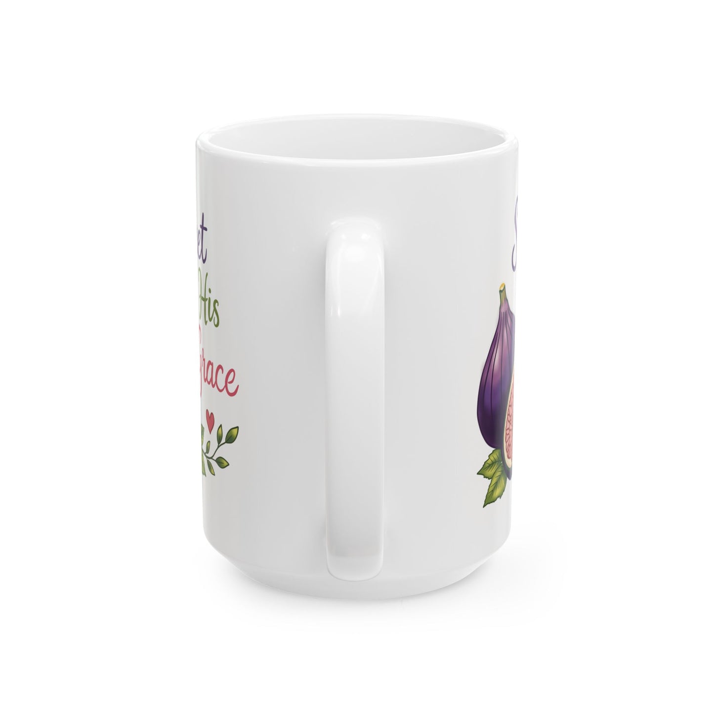 Sweet by His Grace Ceramic Mug — Botanical Coffee Tea Cup (11oz & 15oz)