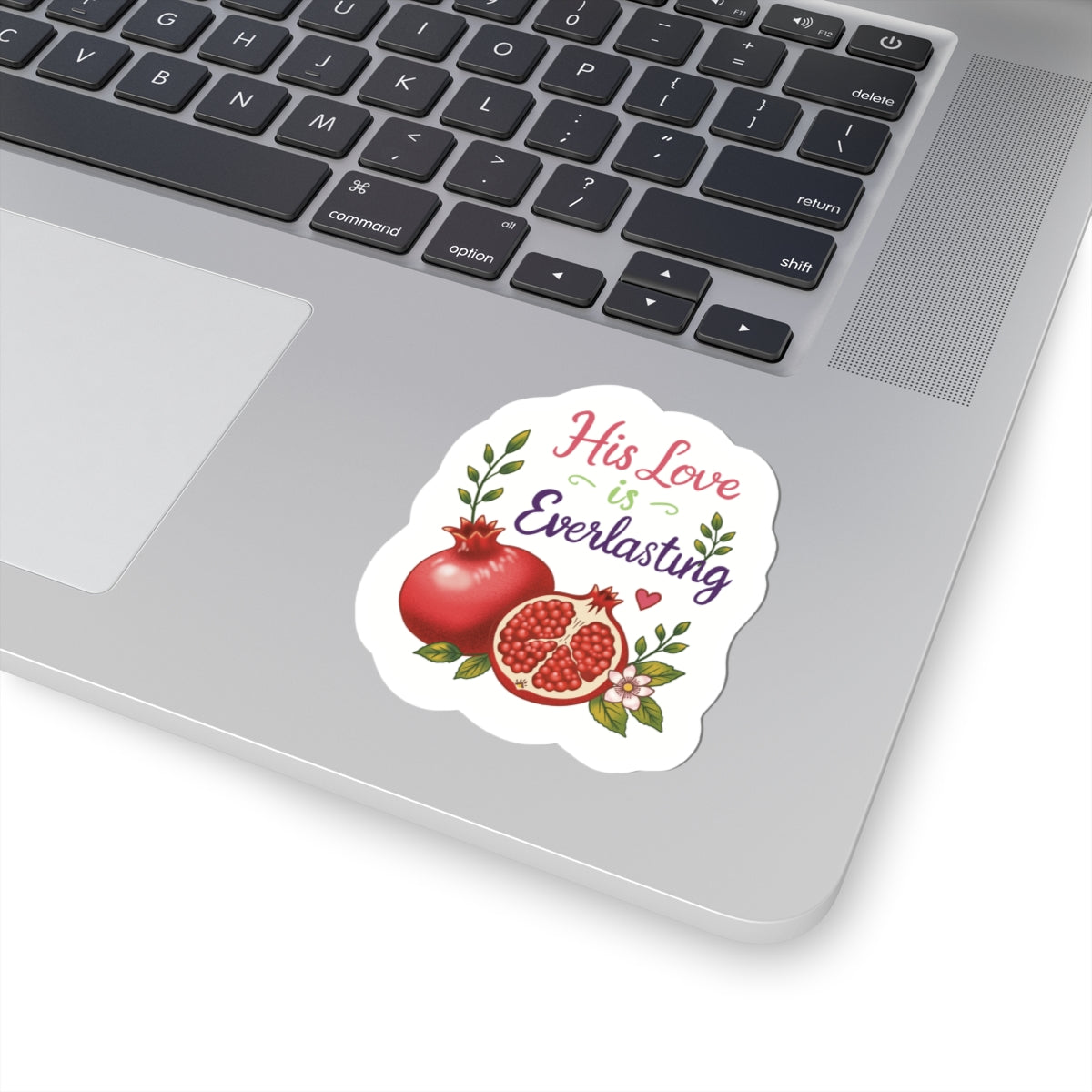 His Love Is Everlasting Sticker — Pomegranate Faith Vinyl Kiss-Cut Sticker