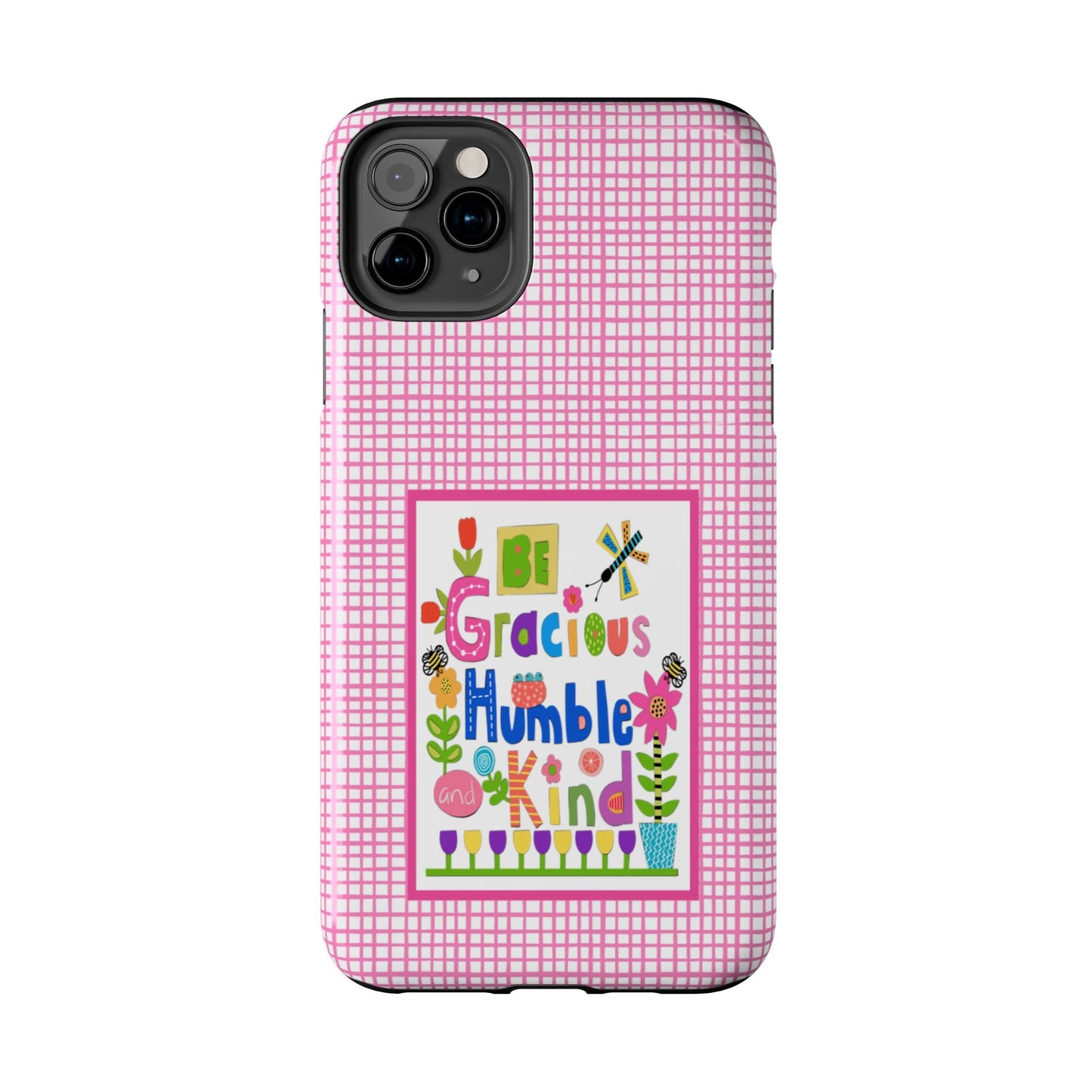 Be Gracious Humble and Kind Collage Tough Phone Cases