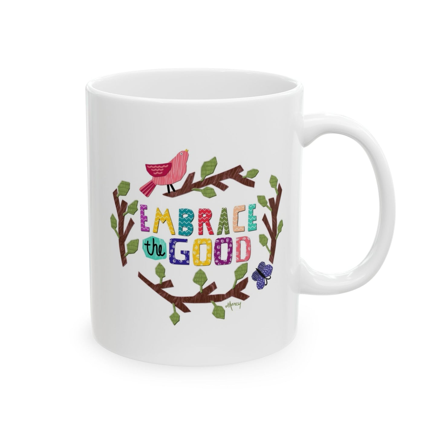 Embrace the Good Ceramic Mug 11oz & 15oz