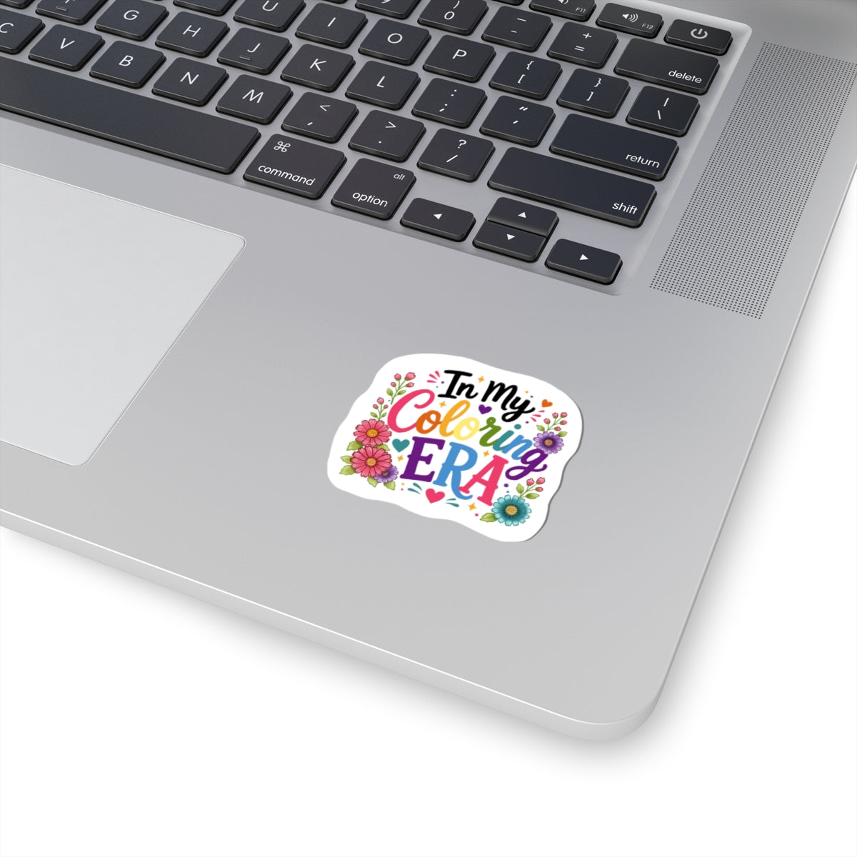 Kiss-Cut Sticker — "In My Coloring Era" Colorful Floral Laptop Decal