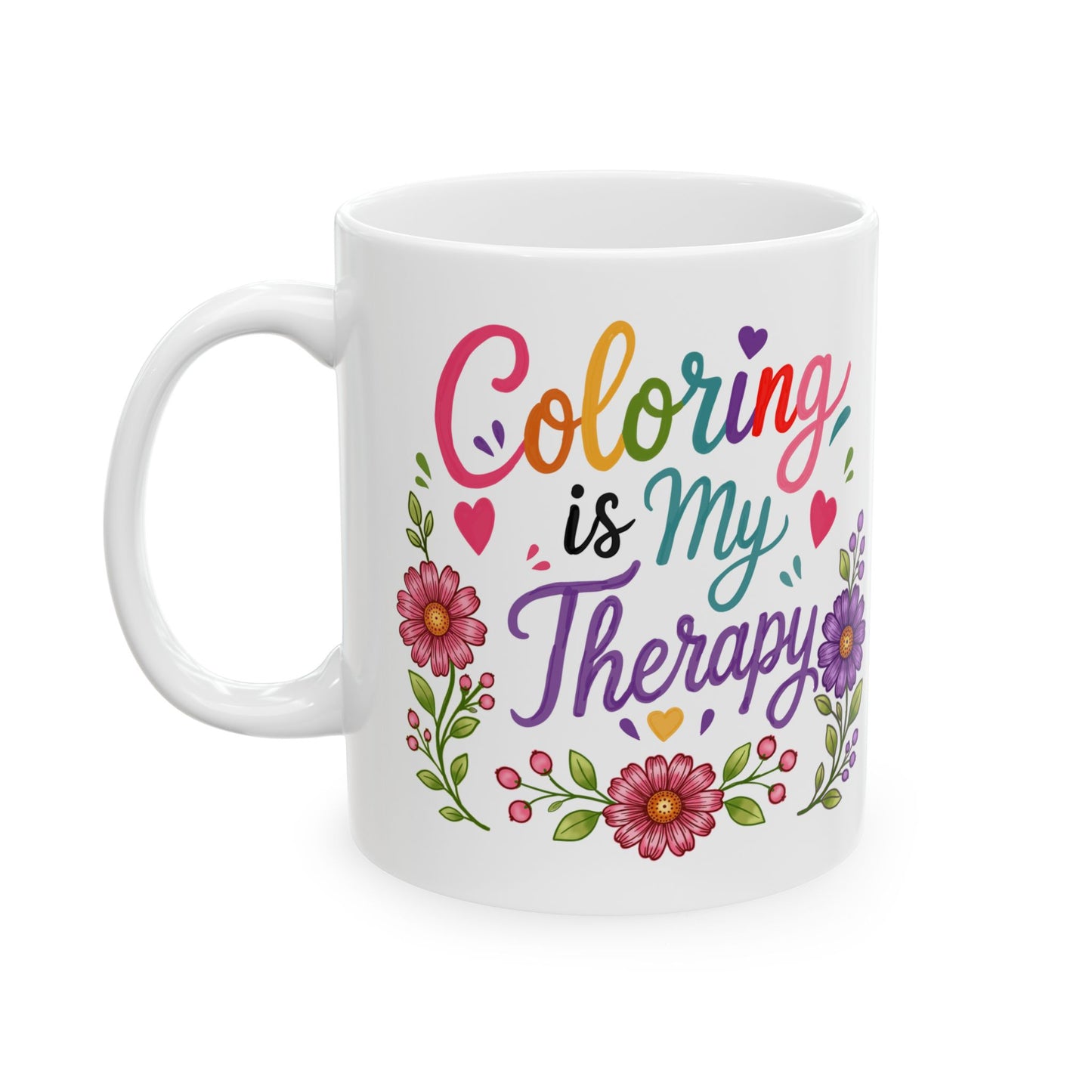 Coloring is My Therapy Ceramic Mug 11oz & 15oz