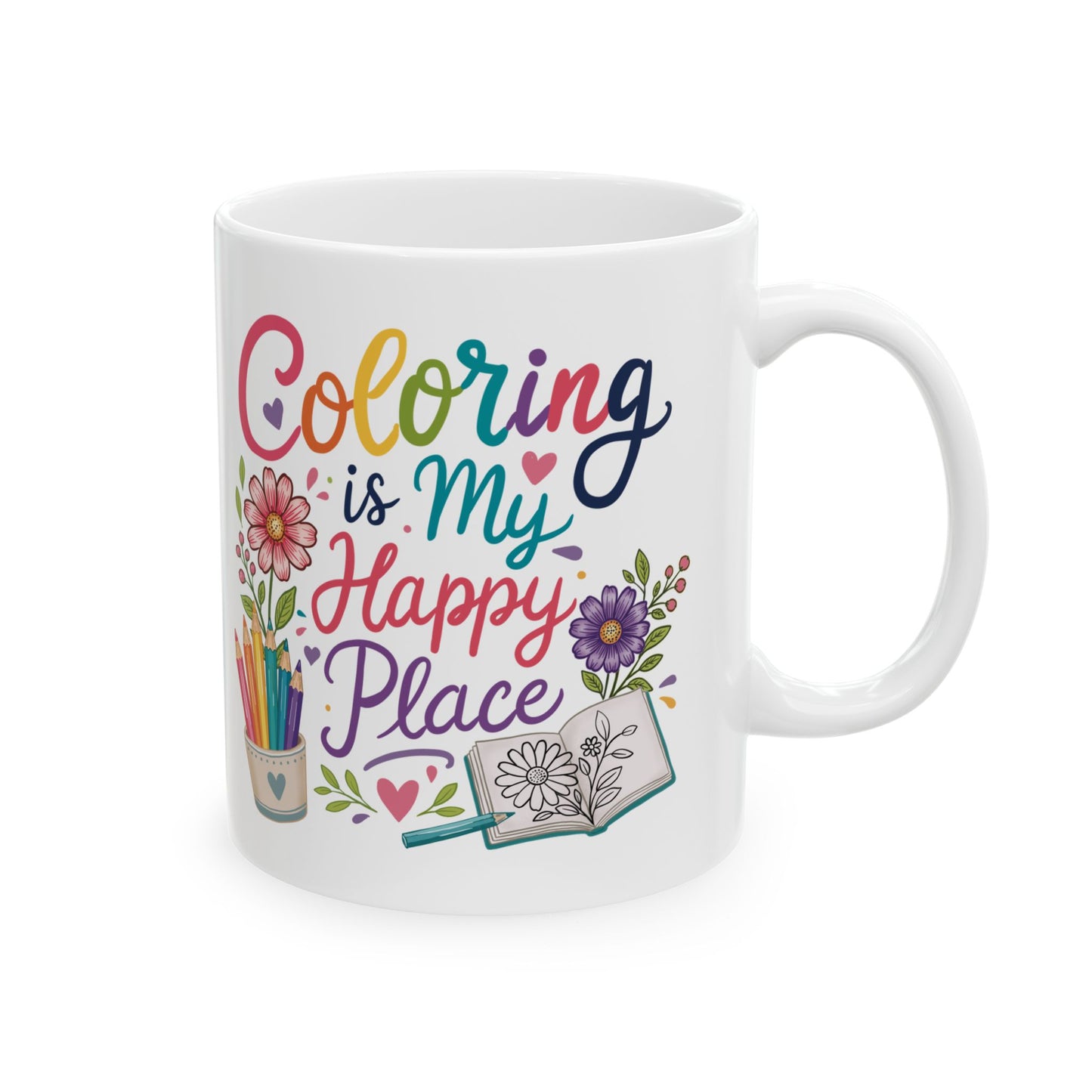 Coloring Is My Happy Place Ceramic Mug 11oz & 15oz