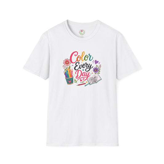 Color Every Day T-Shirt — Colorful Art & Creativity Tee for Artists, Teachers, and Coloring Fans