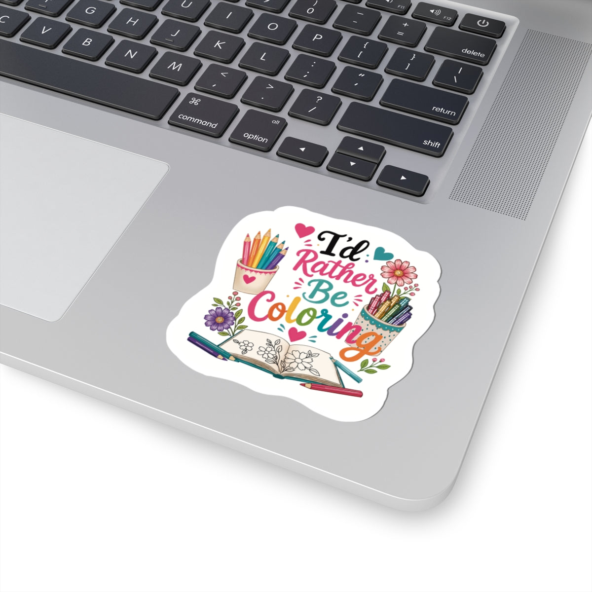 I'd Rather Be Coloring Sticker — Cute Coloring Book & Pencil Laptop Decal for Artists, Teachers, Kids