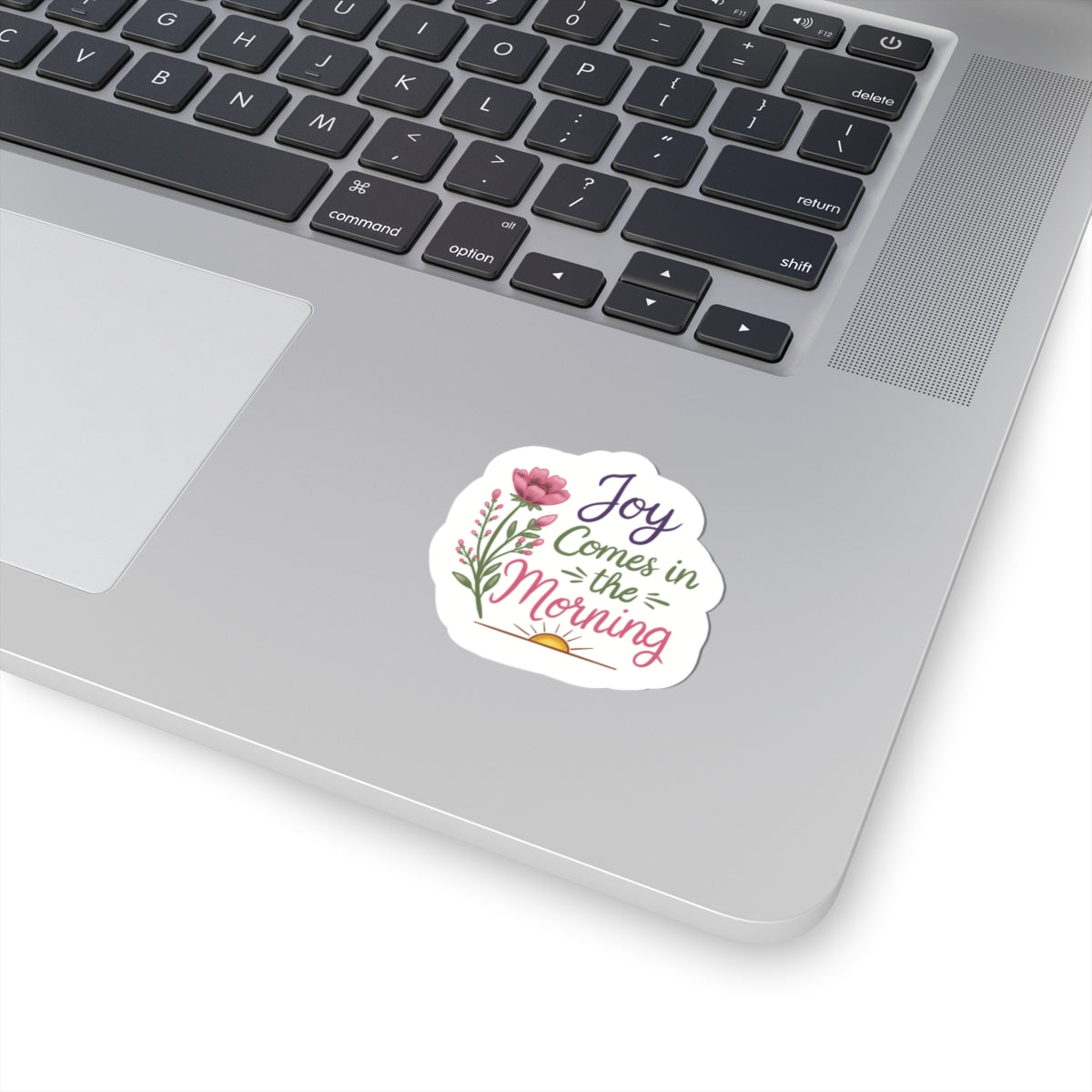 Joy Comes in the Morning Sticker — Floral Inspirational Kiss-Cut Sticker