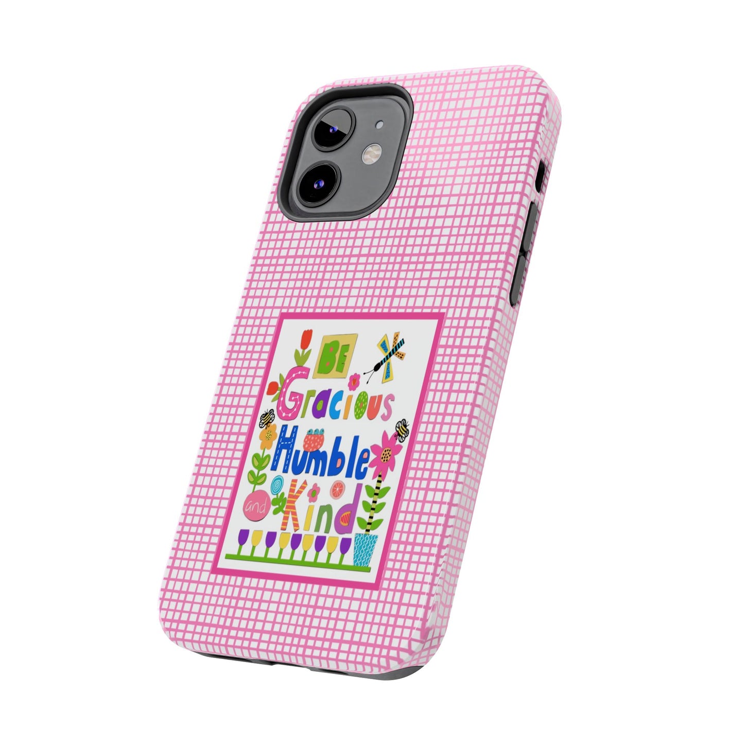 Be Gracious Humble and Kind Collage Tough Phone Cases