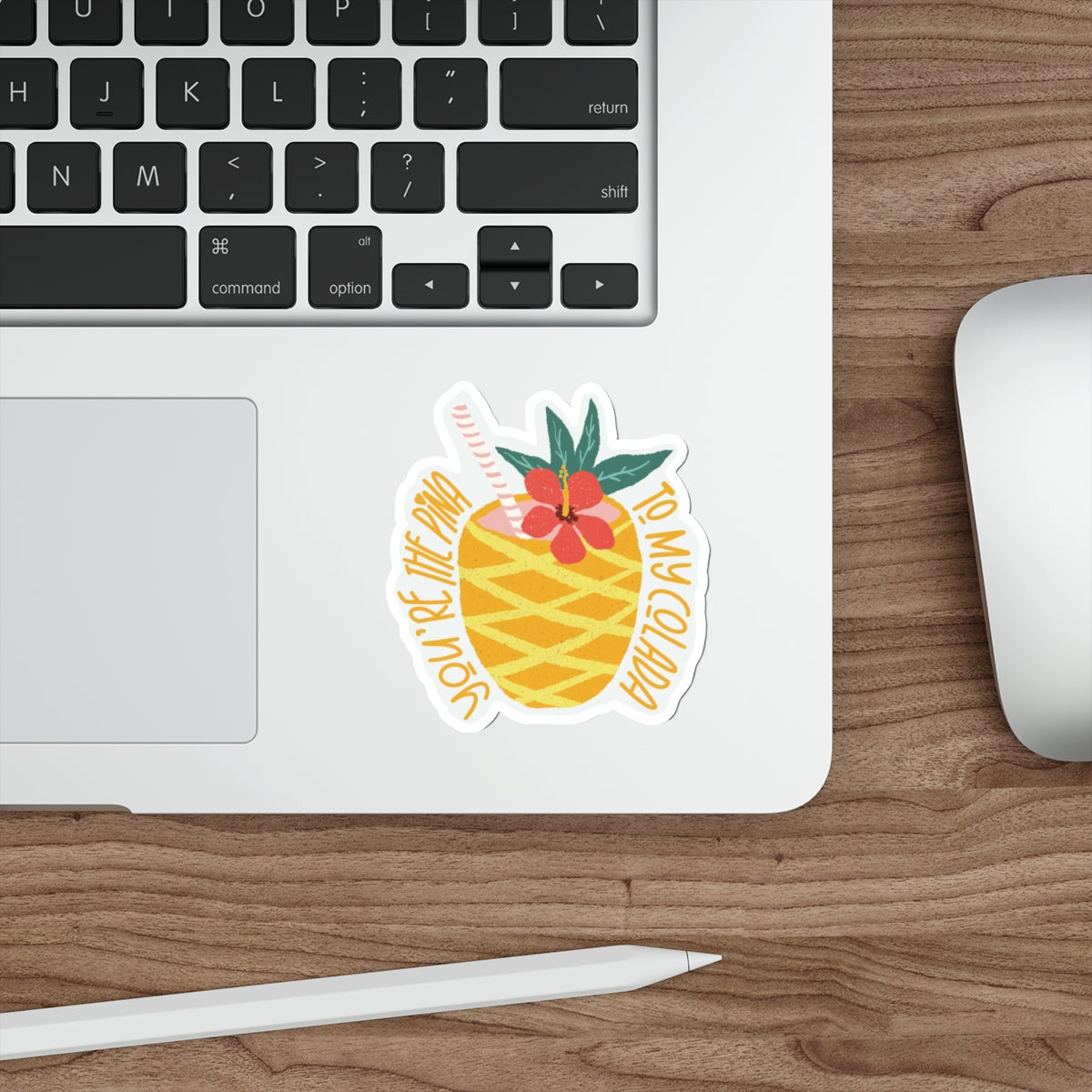 Pina Colada in a Pineapple - You’re the Pina to My Colada Quote Die-Cut Stickers